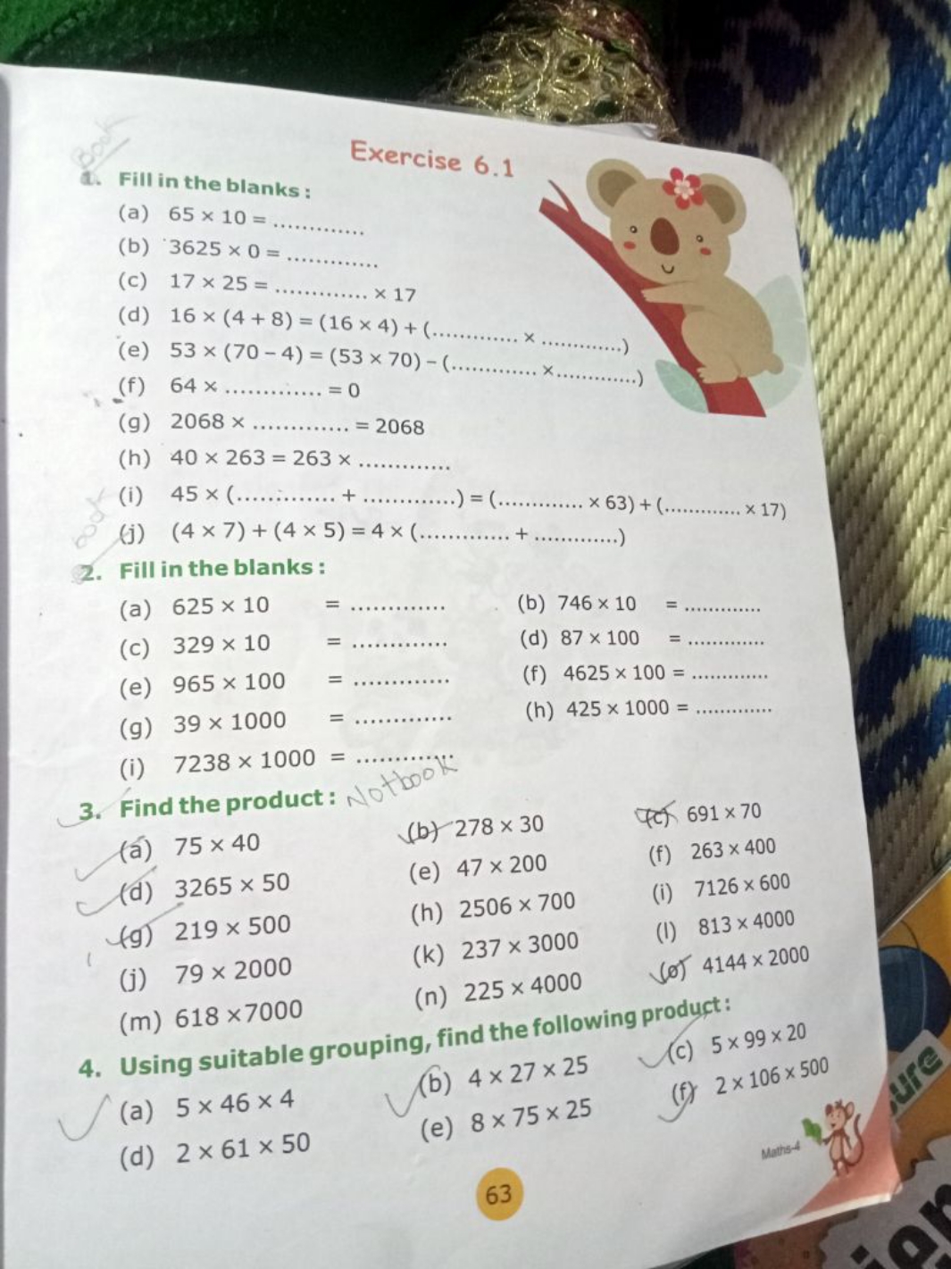 Exercise 6.1
d. Fill in the blanks:
(a) 65×10= 
(b) 3625×0= 
(c) 17×25