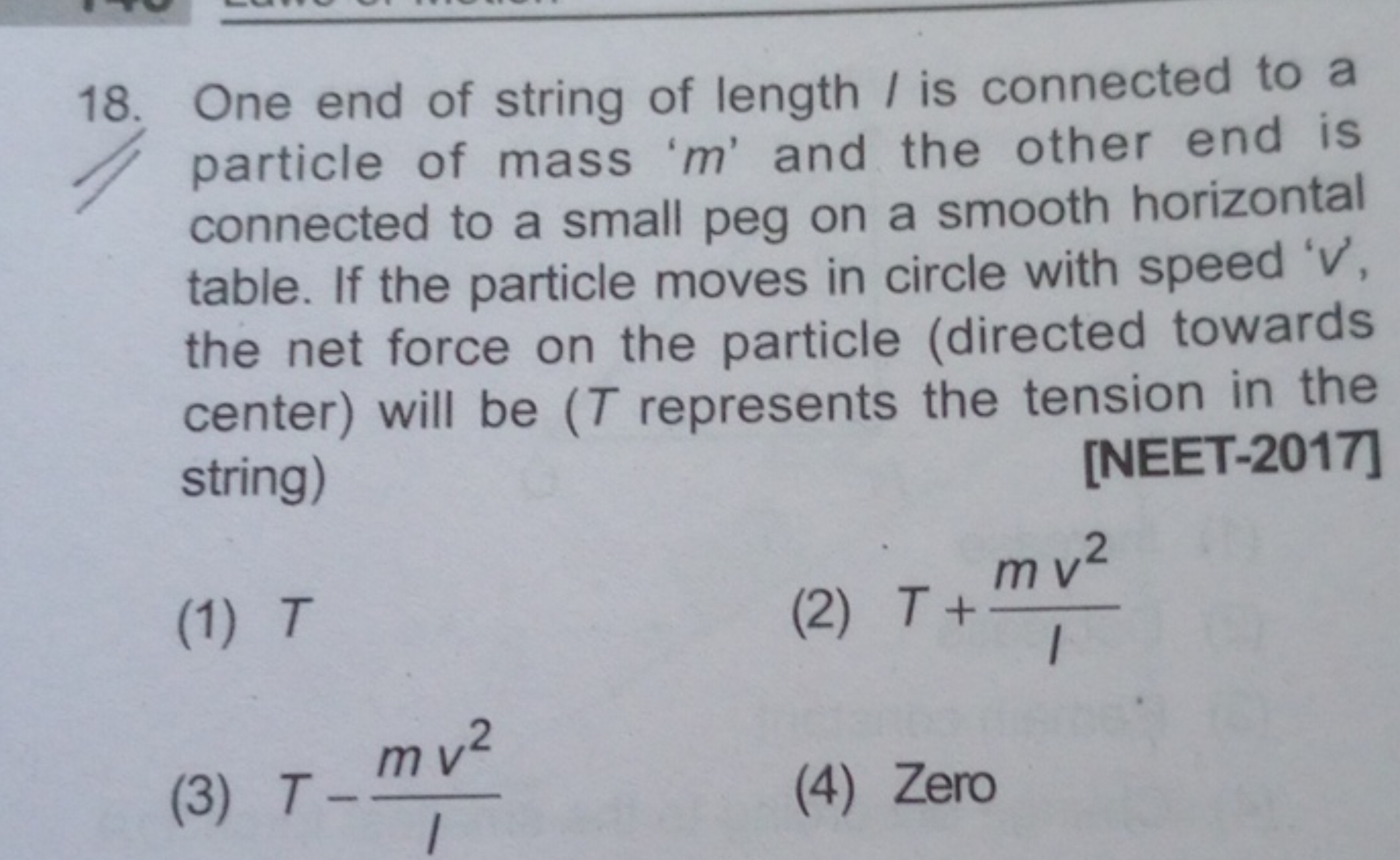 18. One end of string of length / is connected to a particle of mass '