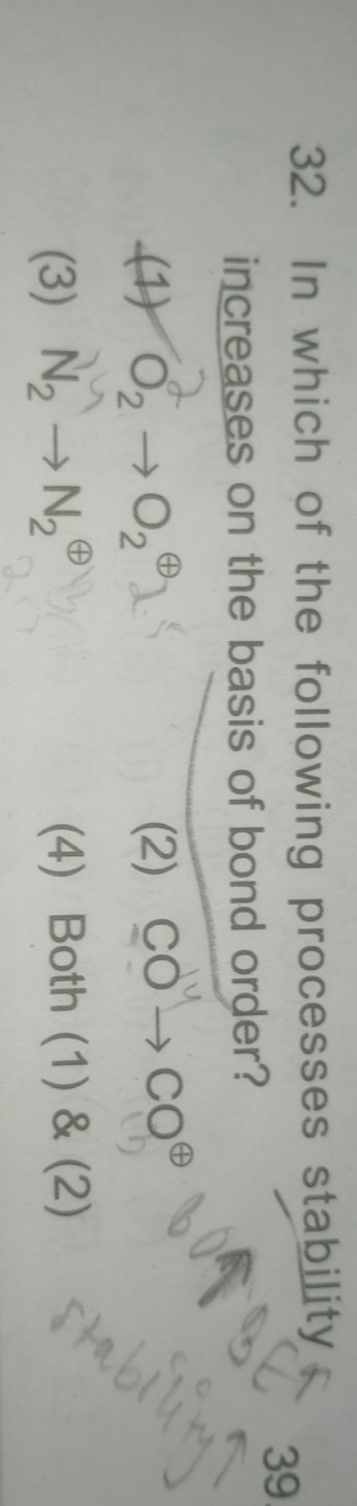 32. In which of the following processes stability increases on the bas