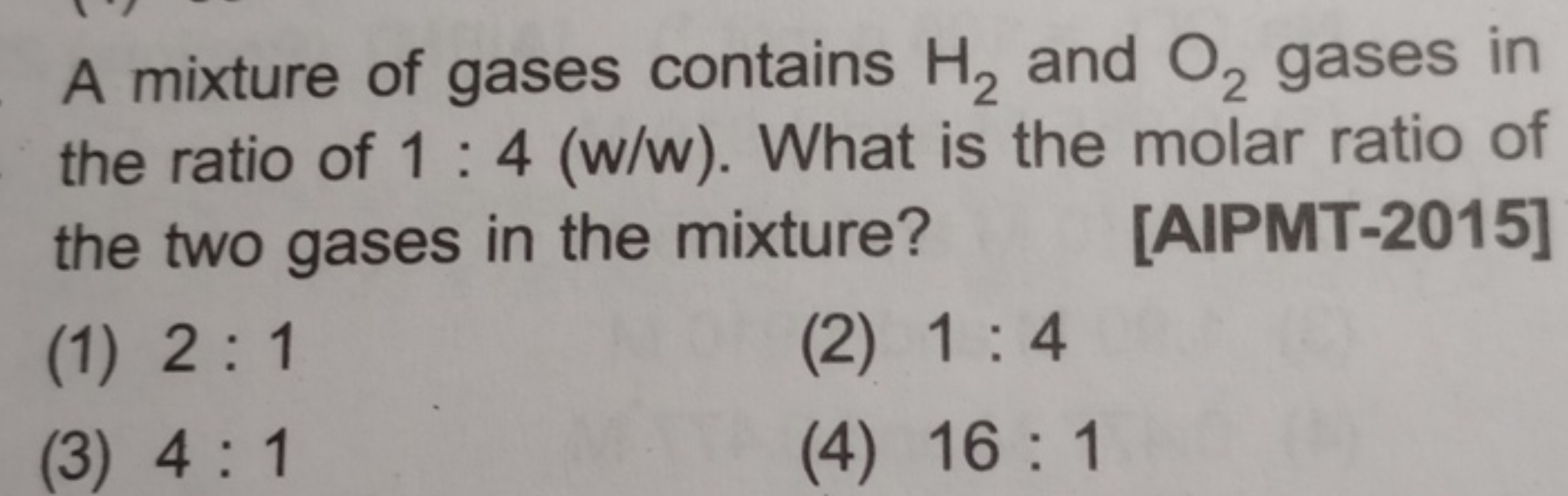 A mixture of gases contains H2​ and O2​ gases in the ratio of 1:4(w/w)