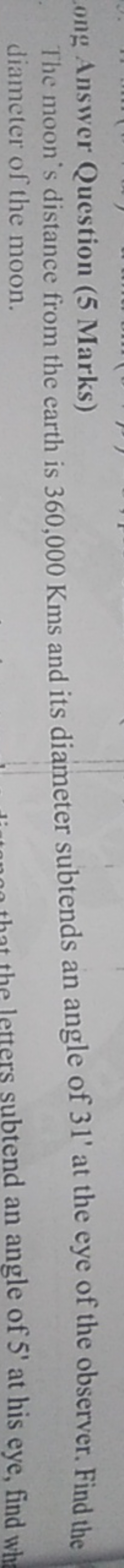 ong Answer Question (5 Marks)
The moon's distance from the earth is 36