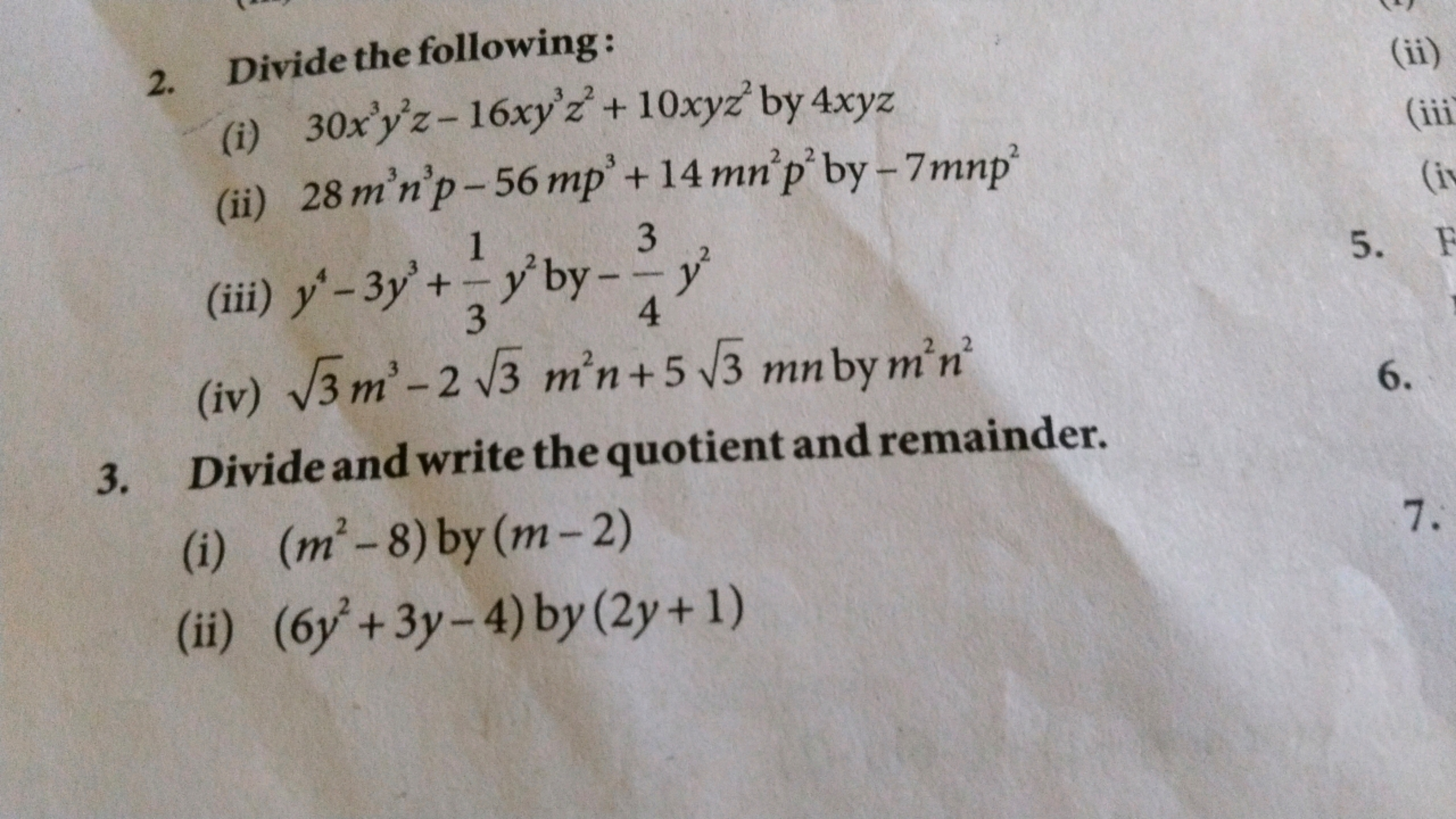 2. Divide the following:
(i) 30x3y2z−16xy3z2+10xyz2 by 4xyz
(ii) 28m3n