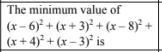  The minimum value of (x−6)2+(x+3)2+(x−8)2+(x+4)2+(x−3)2 is ​