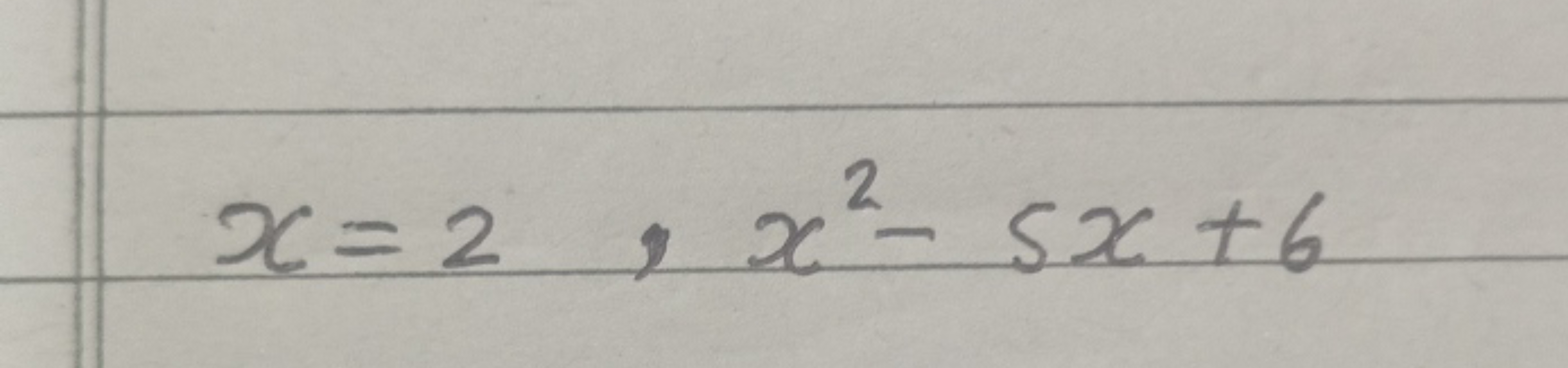 x=2,x2−5x+6