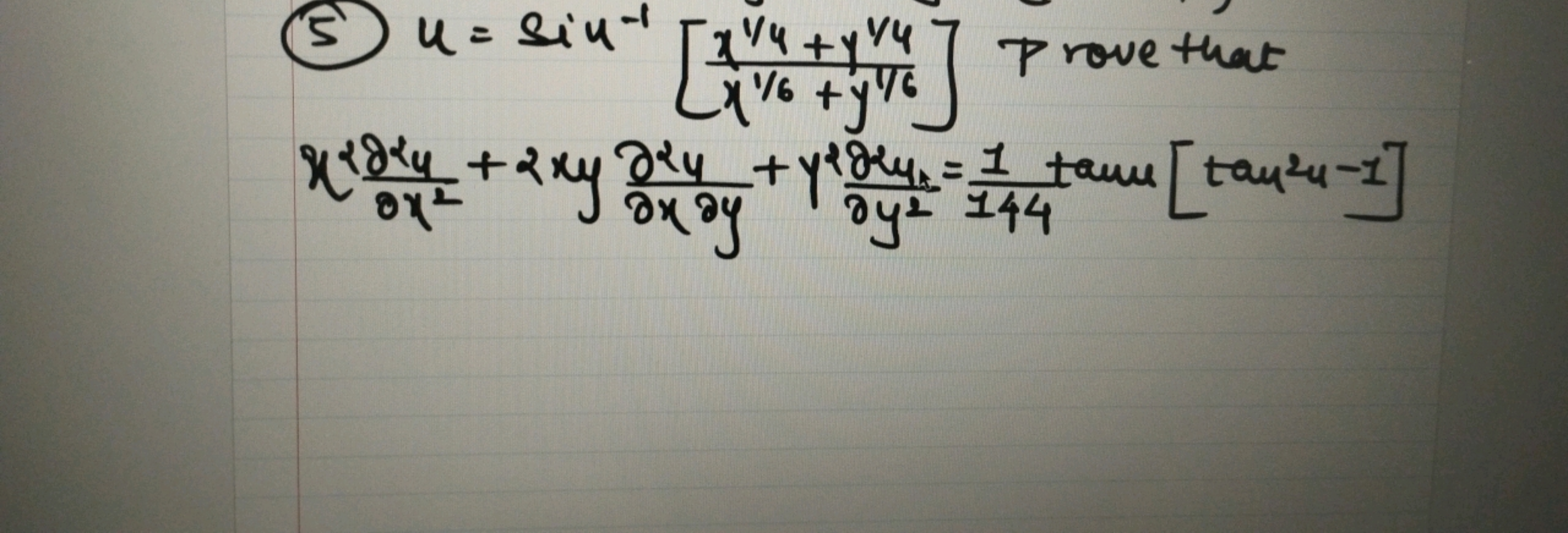  (5) u=sin−1[x1/6+y1/6x1/4+y1/4​] Prove that x2∂x2∂2y​+2xy∂x∂y∂2y​+y2∂