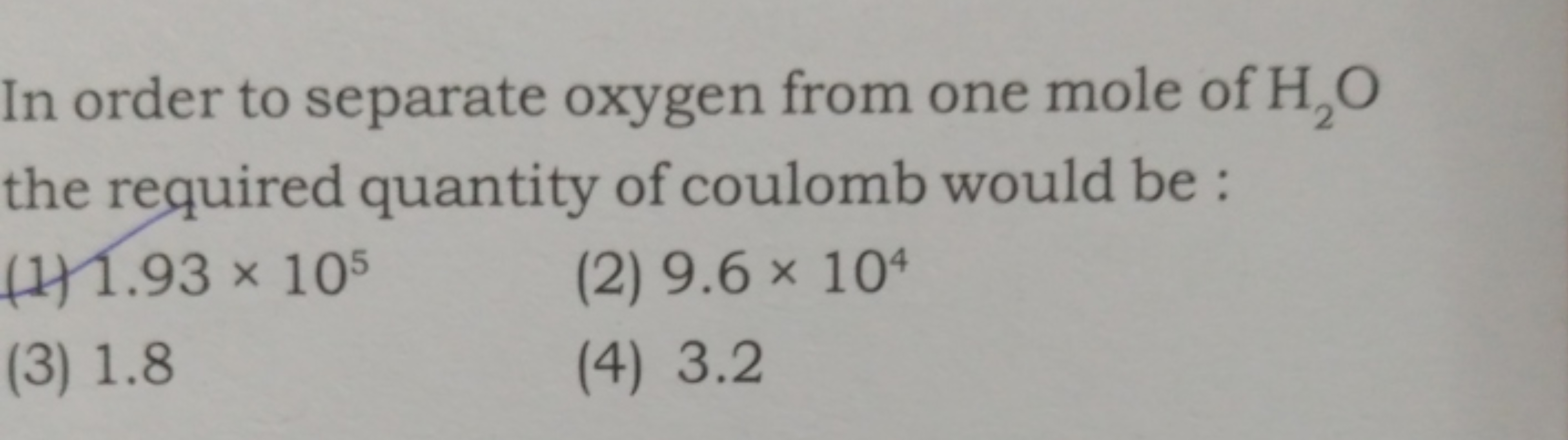 In order to separate oxygen from one mole of H2​O the required quantit