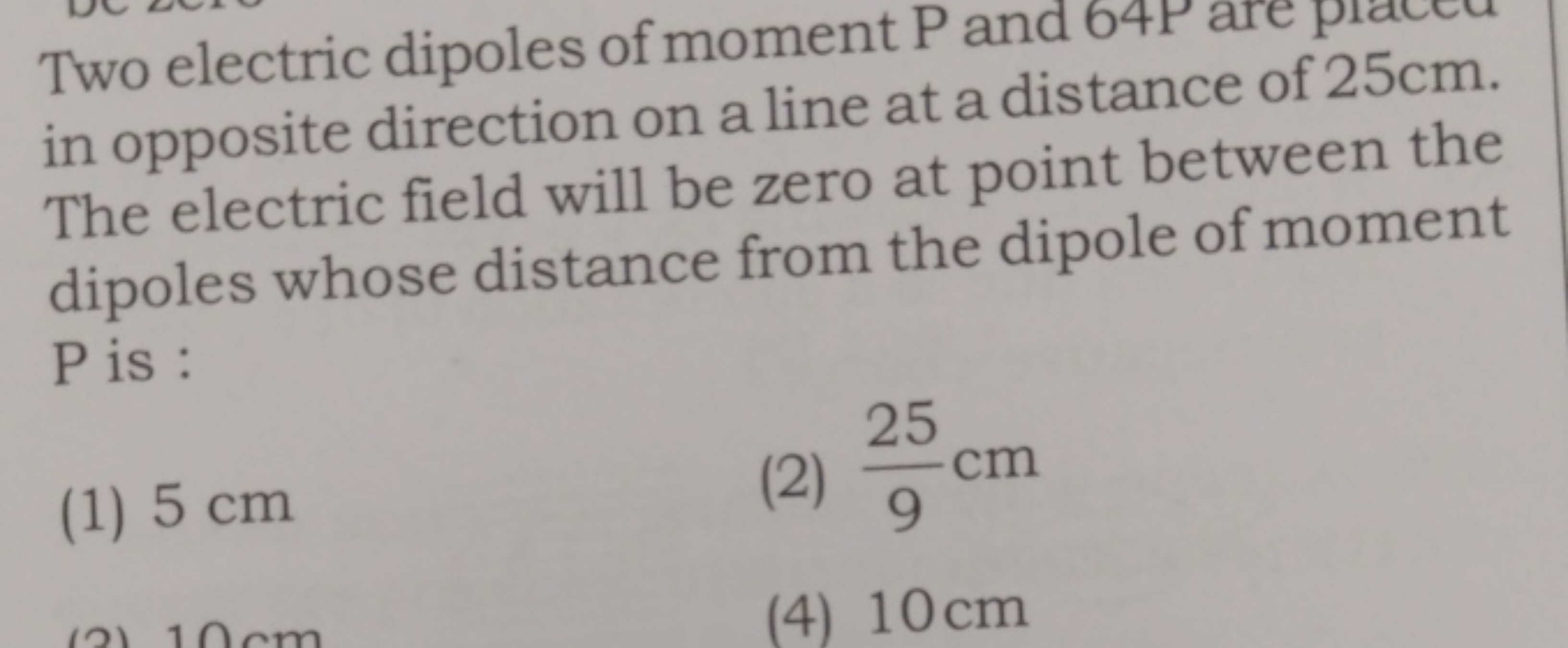 Two electric dipoles of moment P and 64 P in opposite direction on a l