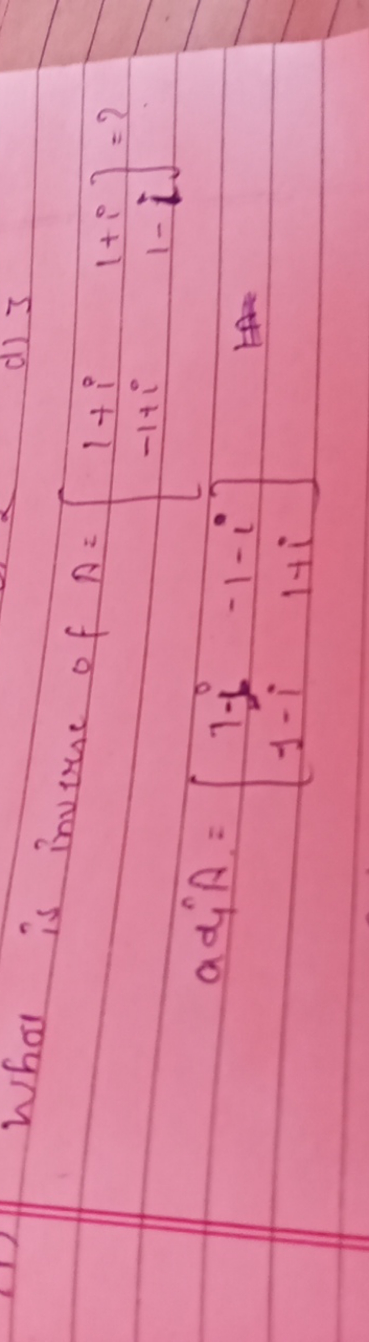 What
\[
\begin{array}{l}
\text { is inverse of } A=\left[\begin{array}