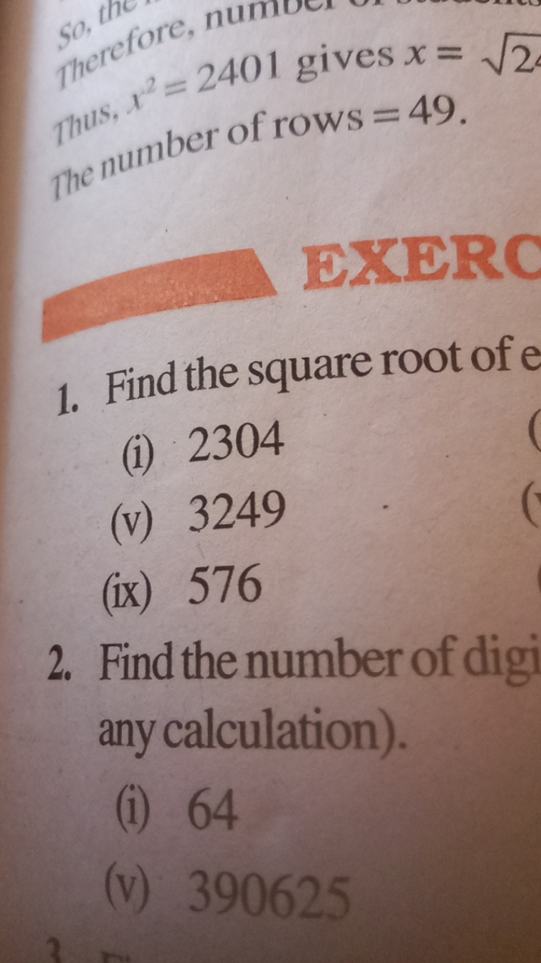 2=2401 gives x=2​
The number of rows
(i) 2304
(v) 3249
(ix) 576
2. Fin