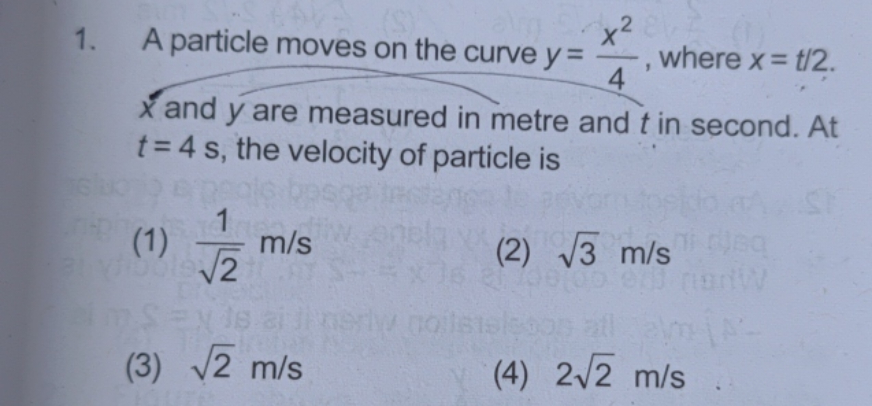 1. A particle moves on the curve y=4x2​, where x=t/2. x and y are meas