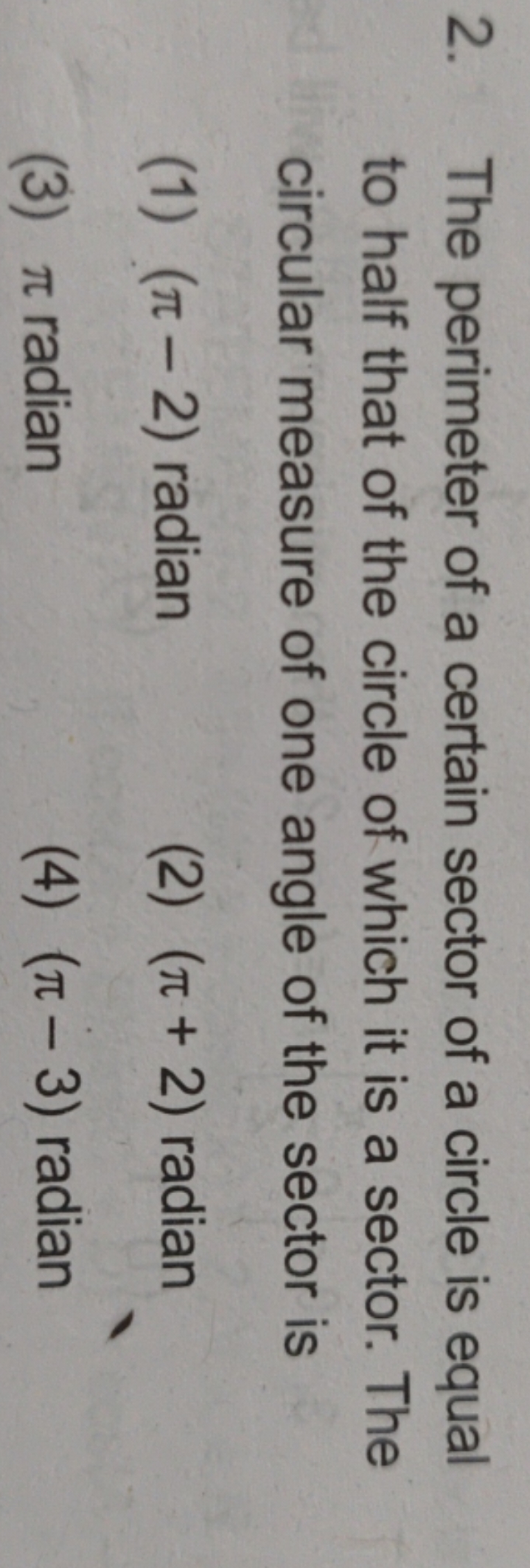 2. The perimeter of a certain sector of a circle is equal to half that