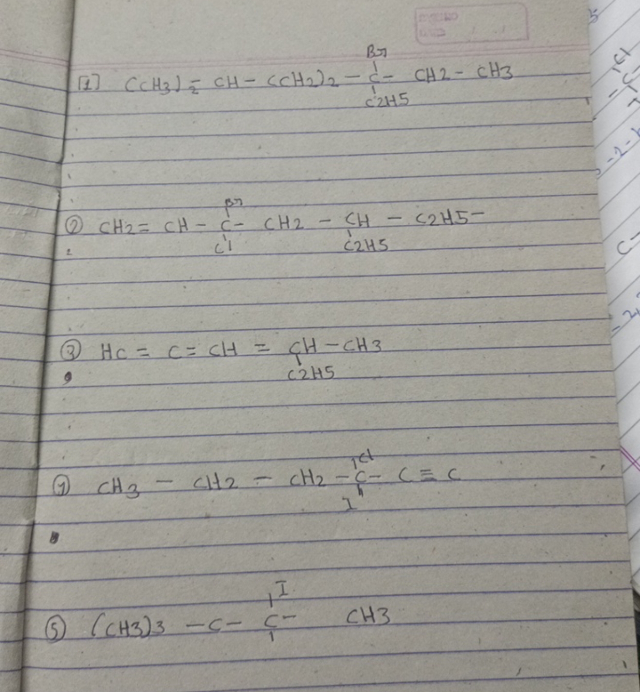 (3) HC=C=CH=C2​H5​CH−CH3​​
(1) CH3​−CH2​−CH2​−CCl−C≡C
(5) (CH3​)3​−C−C