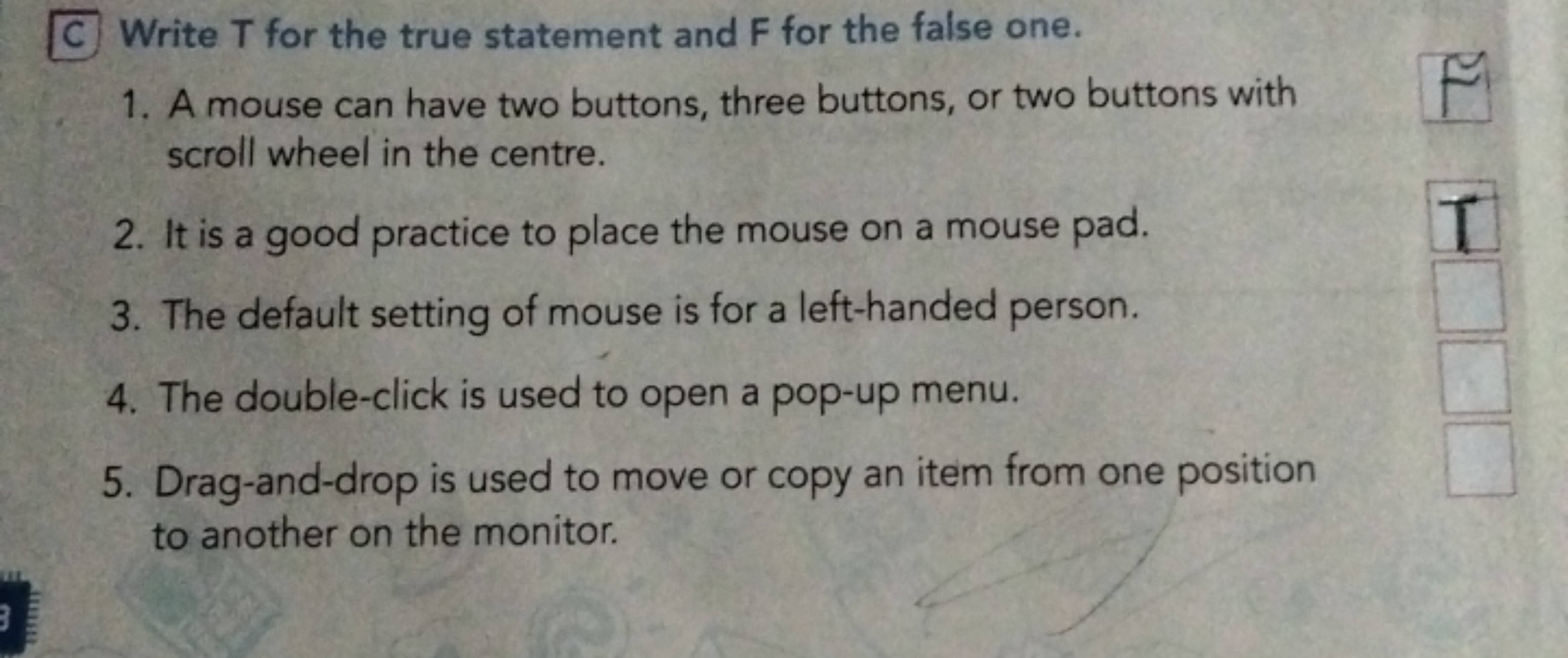 (C) Write T for the true statement and F for the false one.
1. A mouse