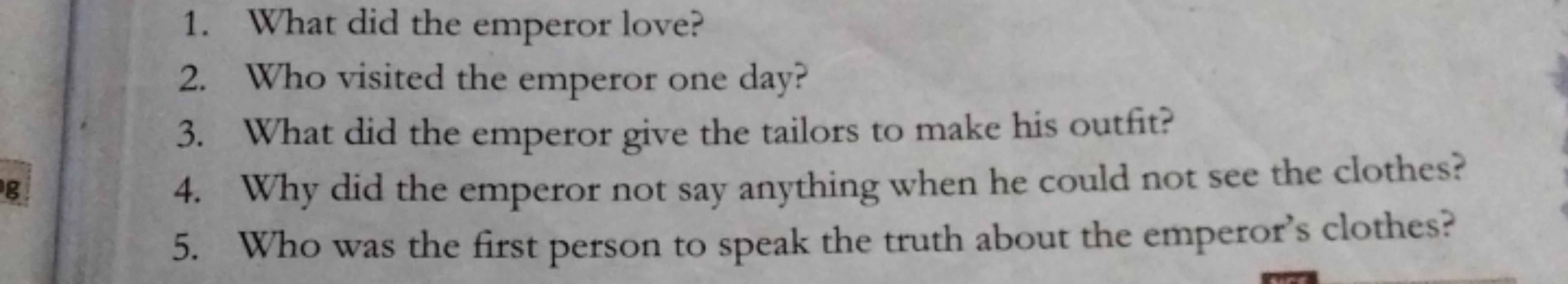 1. What did the emperor love?
2. Who visited the emperor one day?
3. W