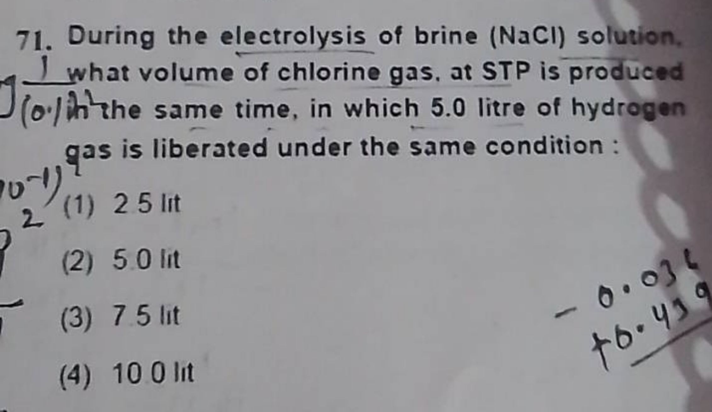 71. During the electrolysis of brine (NaCl) solution, I what volume of