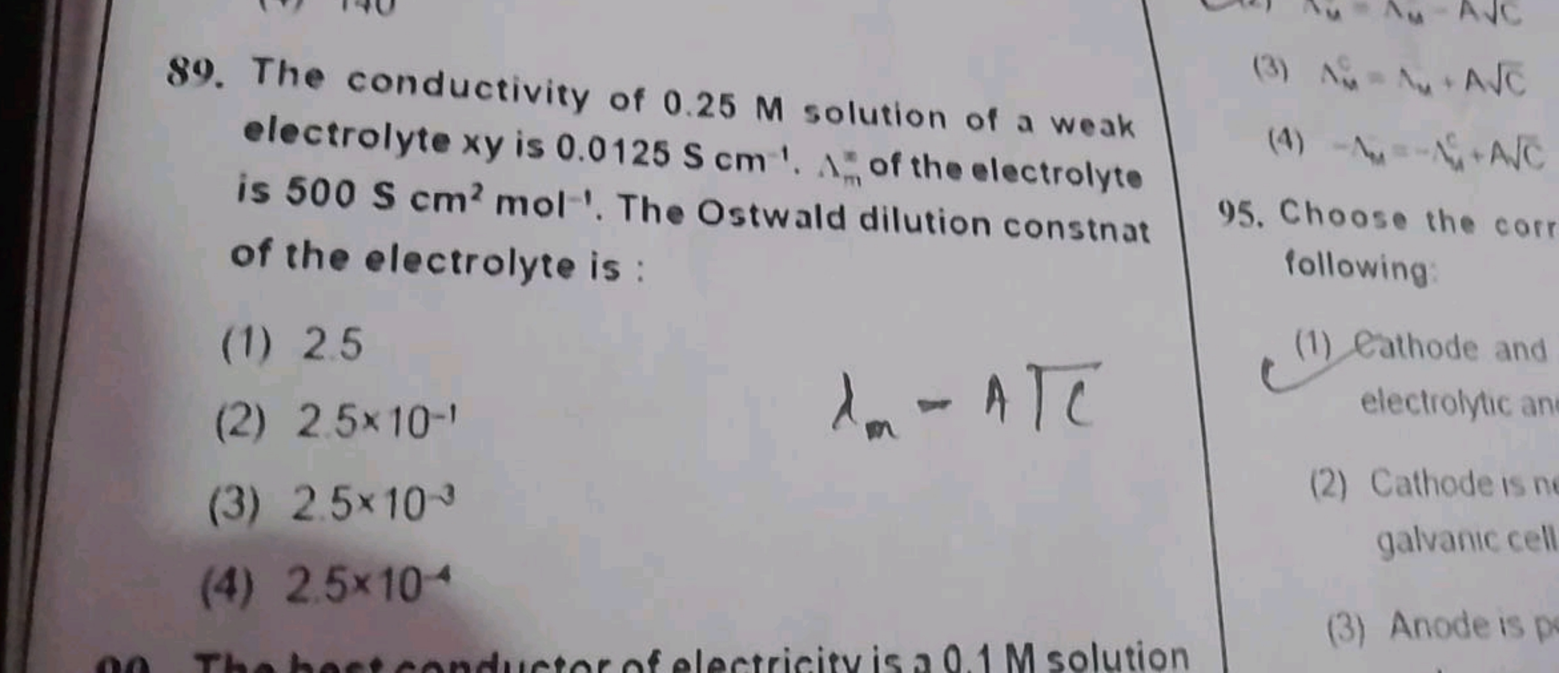 89. The conductivity of 0.25 M solution of a weak electrolyte xy is 0.