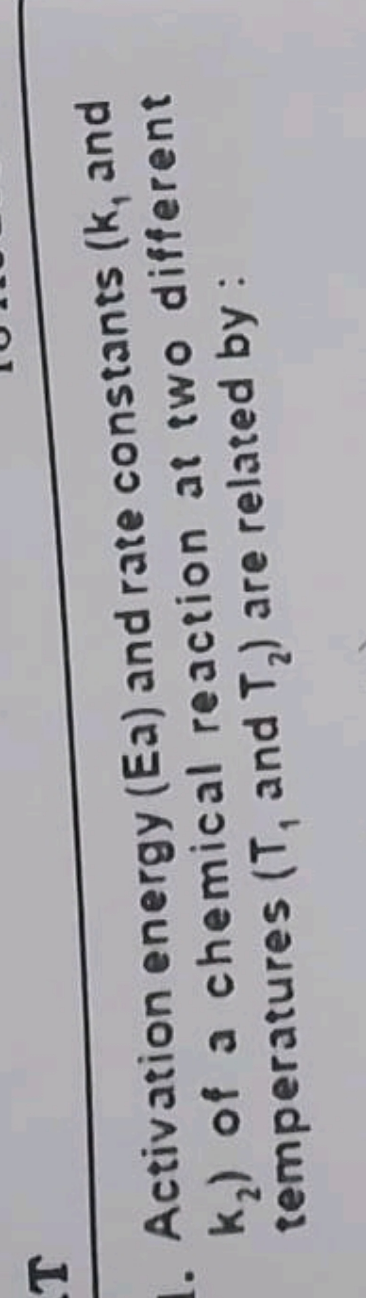 Activation energy ( E2​ ) and rate constants ( k1​ and k2​ ) of a chem