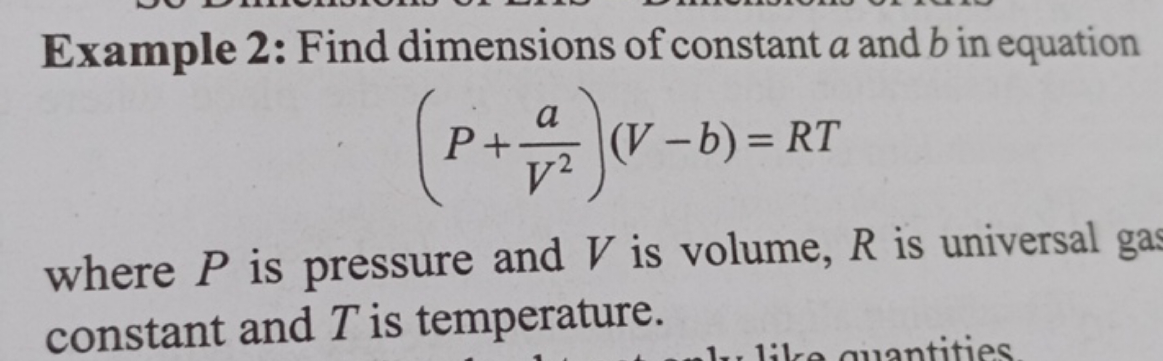 Example 2: Find dimensions of constant a and b in equation
(P+V2a​)(V−