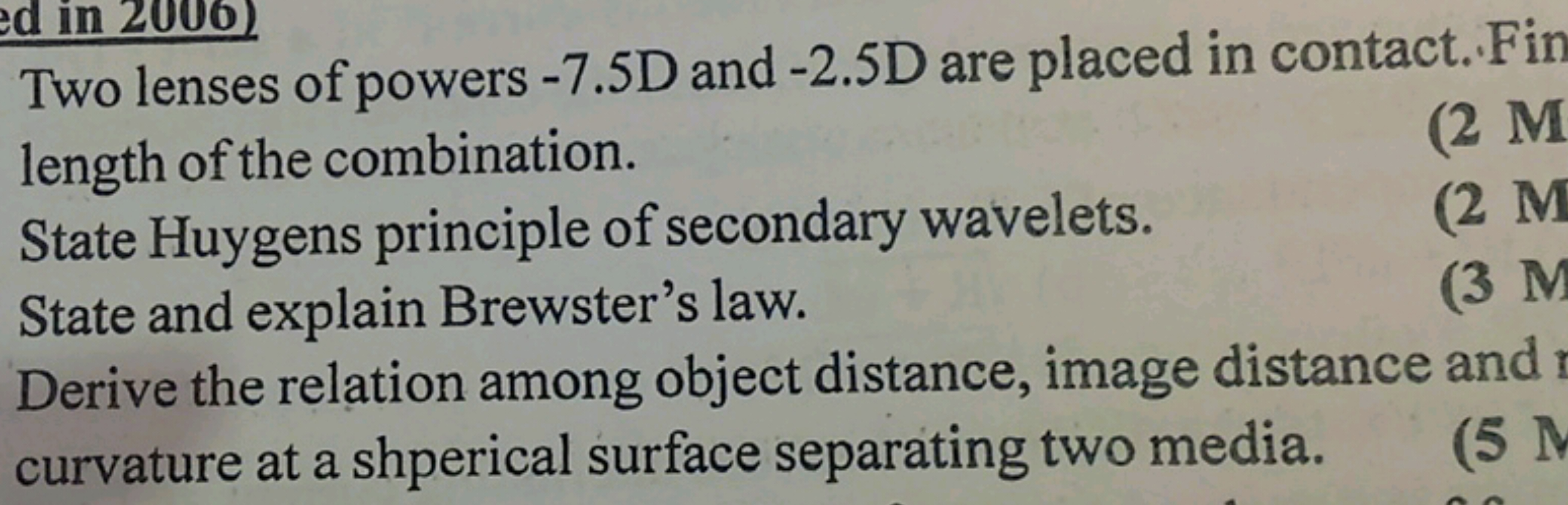 ed in 2006
Two lenses of powers -7.5D and -2.5D are placed in contact.