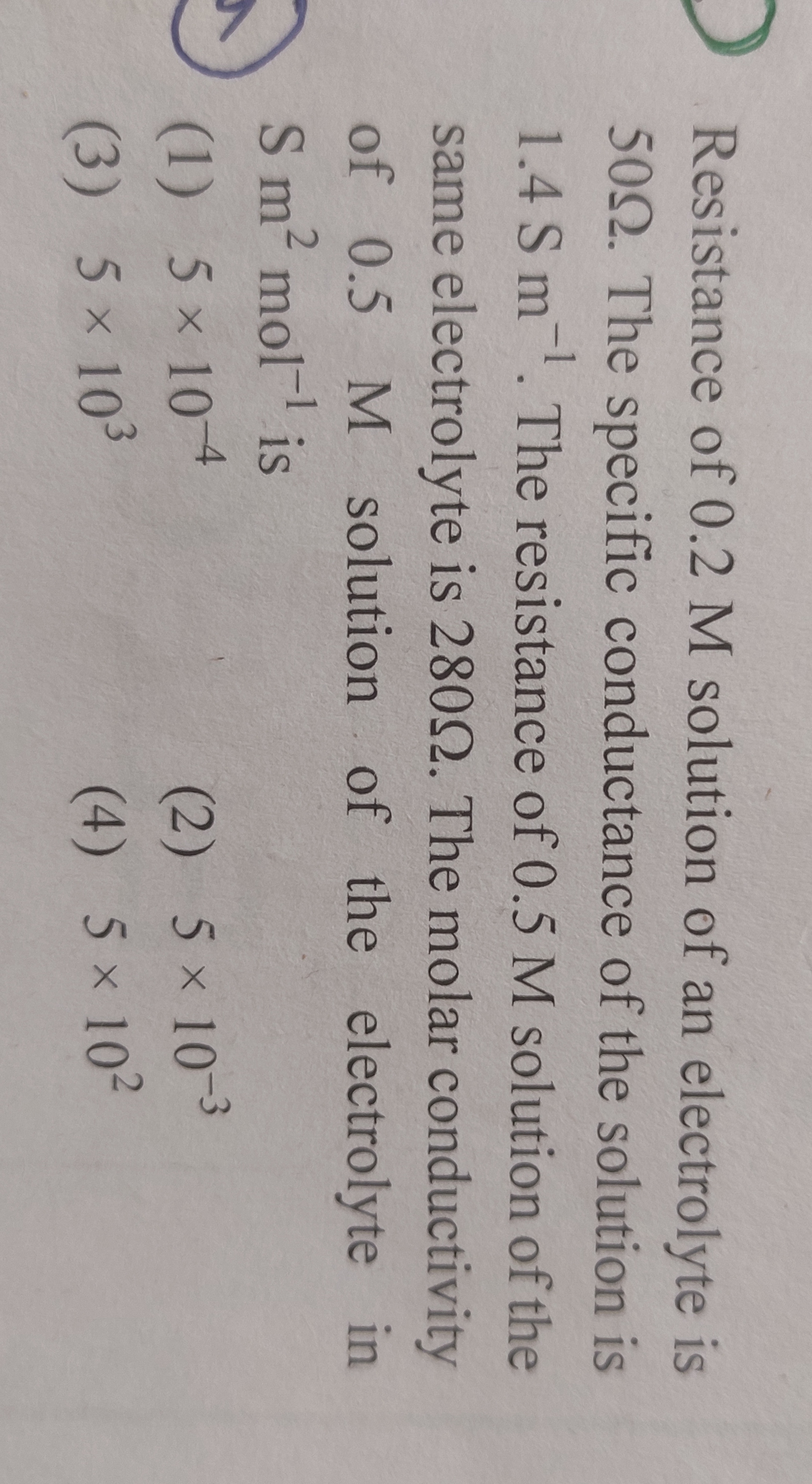 -1
Resistance of 0.2 M solution of an electrolyte is
5002. The specifi