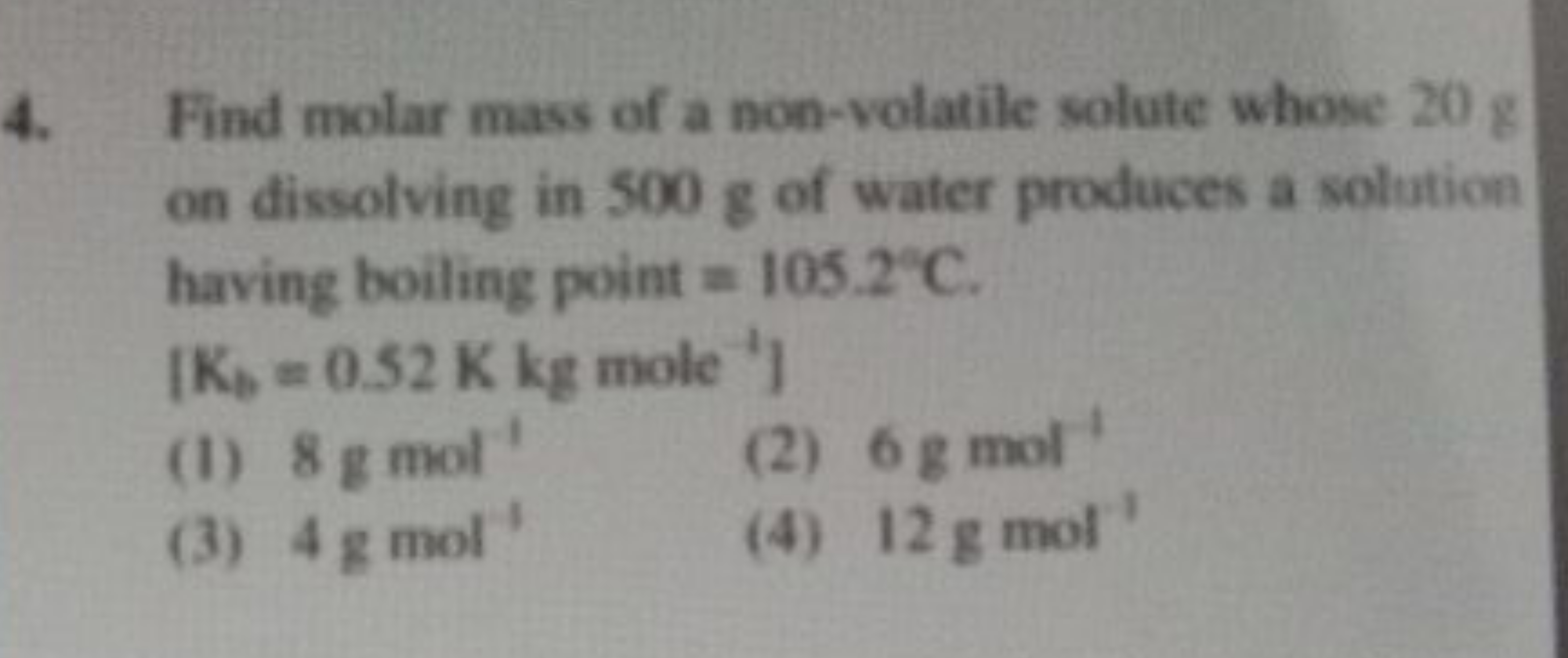 4. Find molar mass of a non-volatile solute whose 20 g on dissolving i