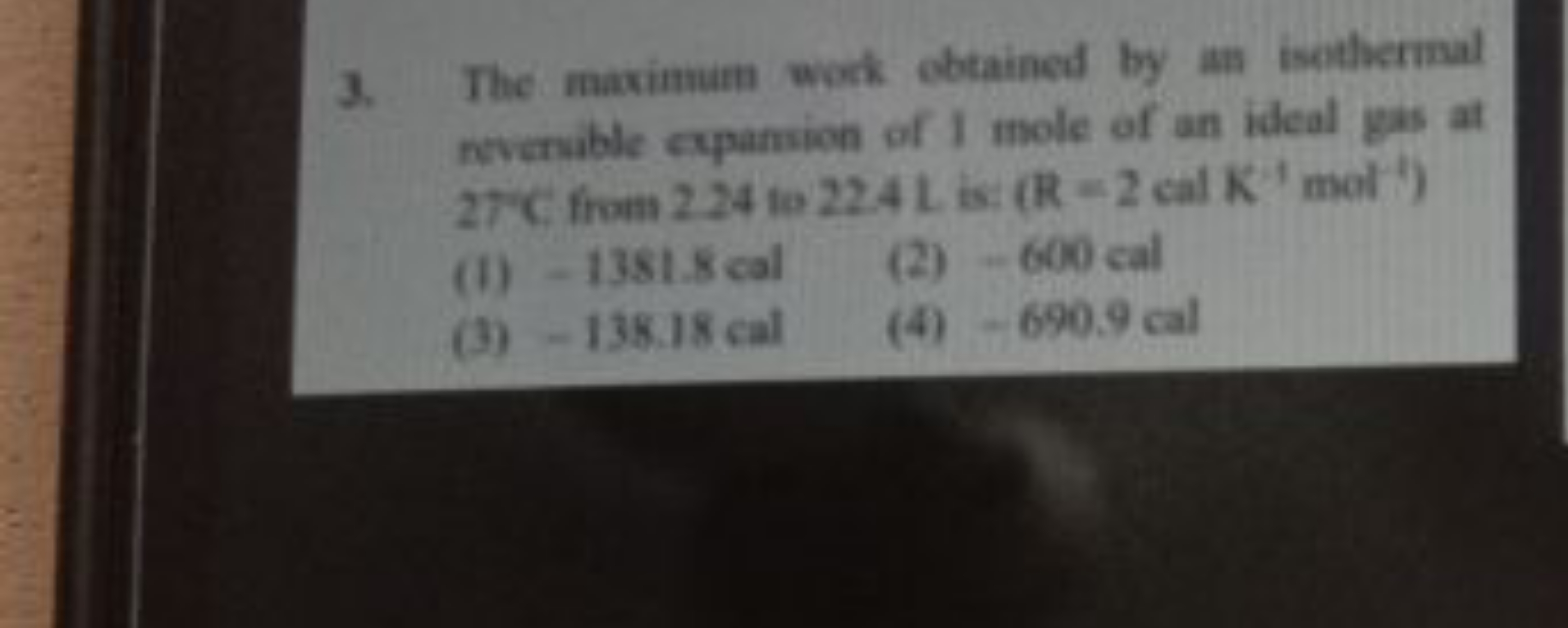 3. The maximum work obtained by an isothernal neveruble cxpansien of I