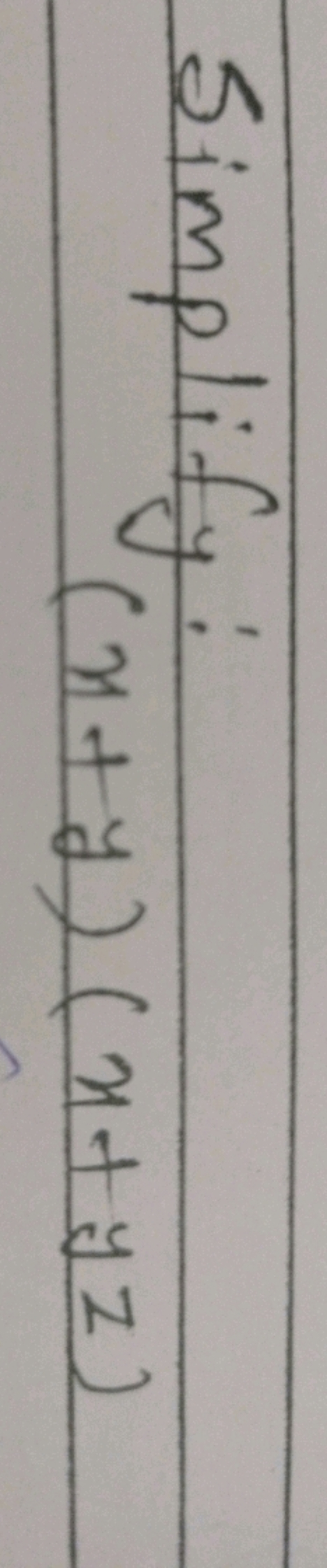 Simplify:
(x+y)(x+yz)