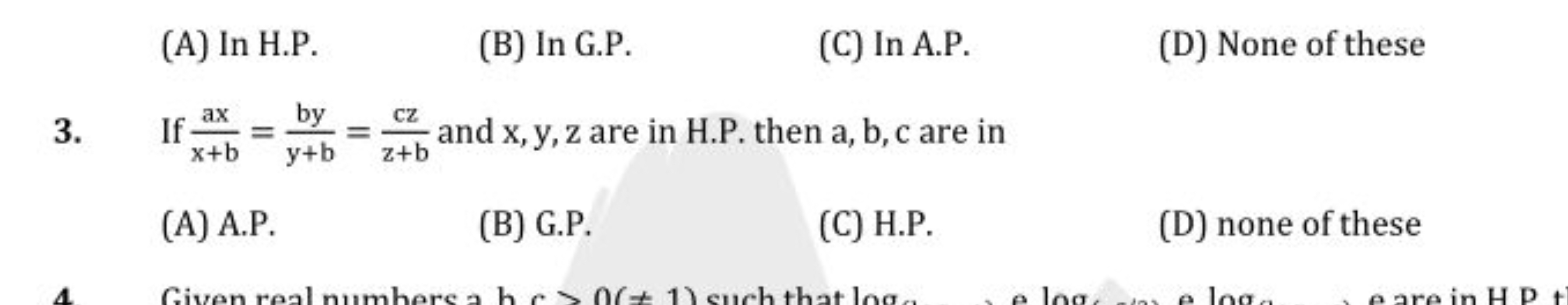 (A) In H.P.
(B) In G.P.
(C) In A.P.
(D) None of these
3. If x+bax​=y+b