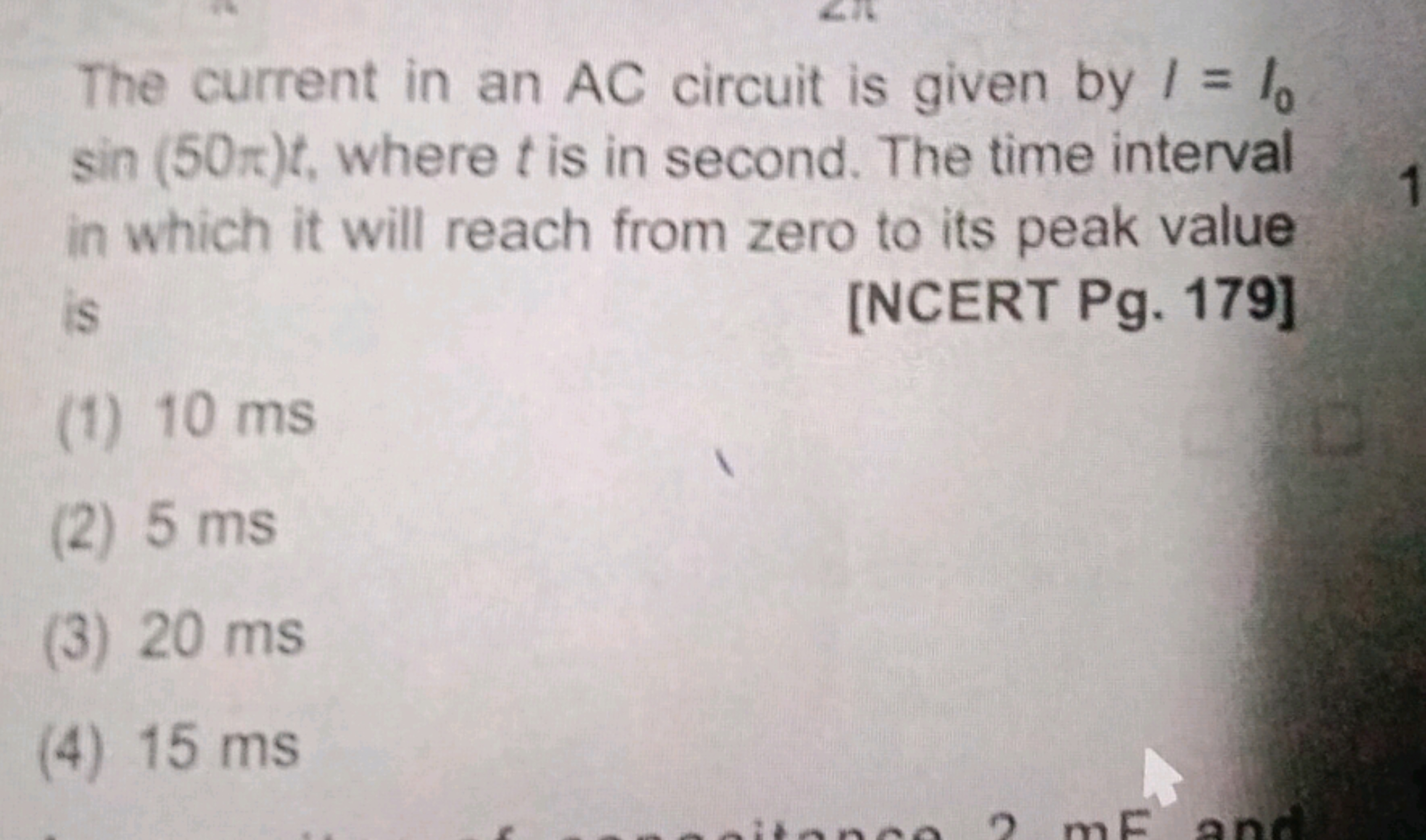 The current in an AC circuit is given by I=I0​ sin(50π)t, where t is i