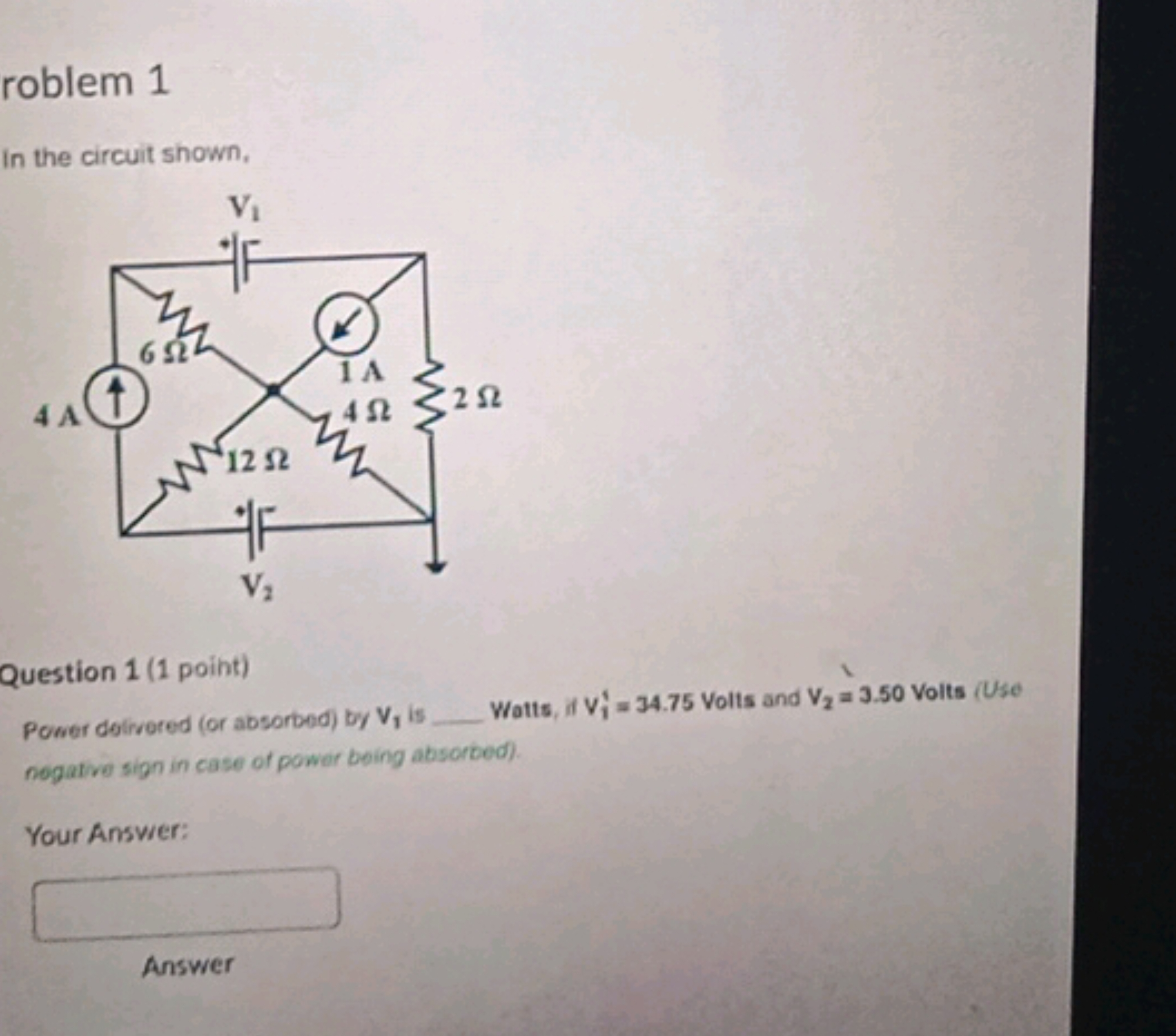 roblem 1
In the circuit shown,

Question 1 (1 point)
Power delivered (