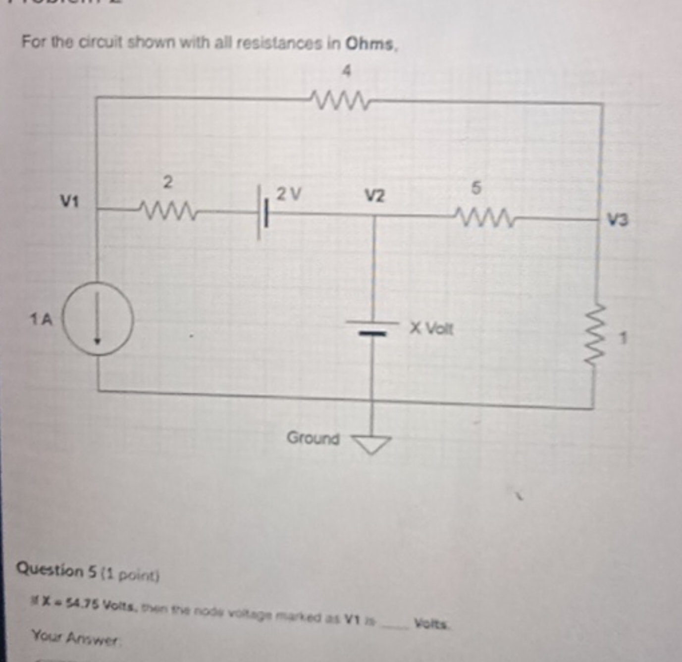 For the circuit shown with all resistances in Ohms,

Question 5 (1 poi