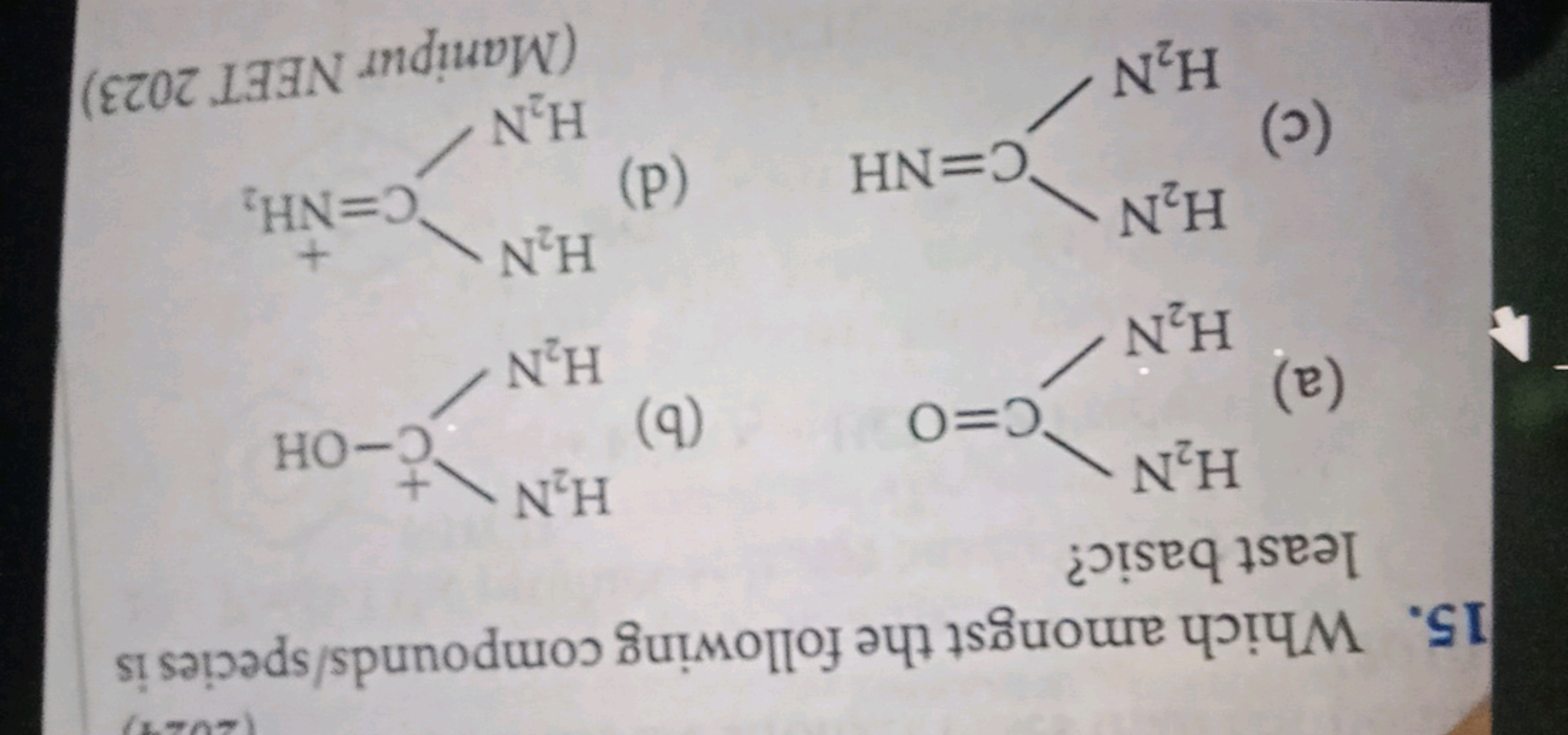 15. Which amongst the following compounds/species is least basic?
(a)
