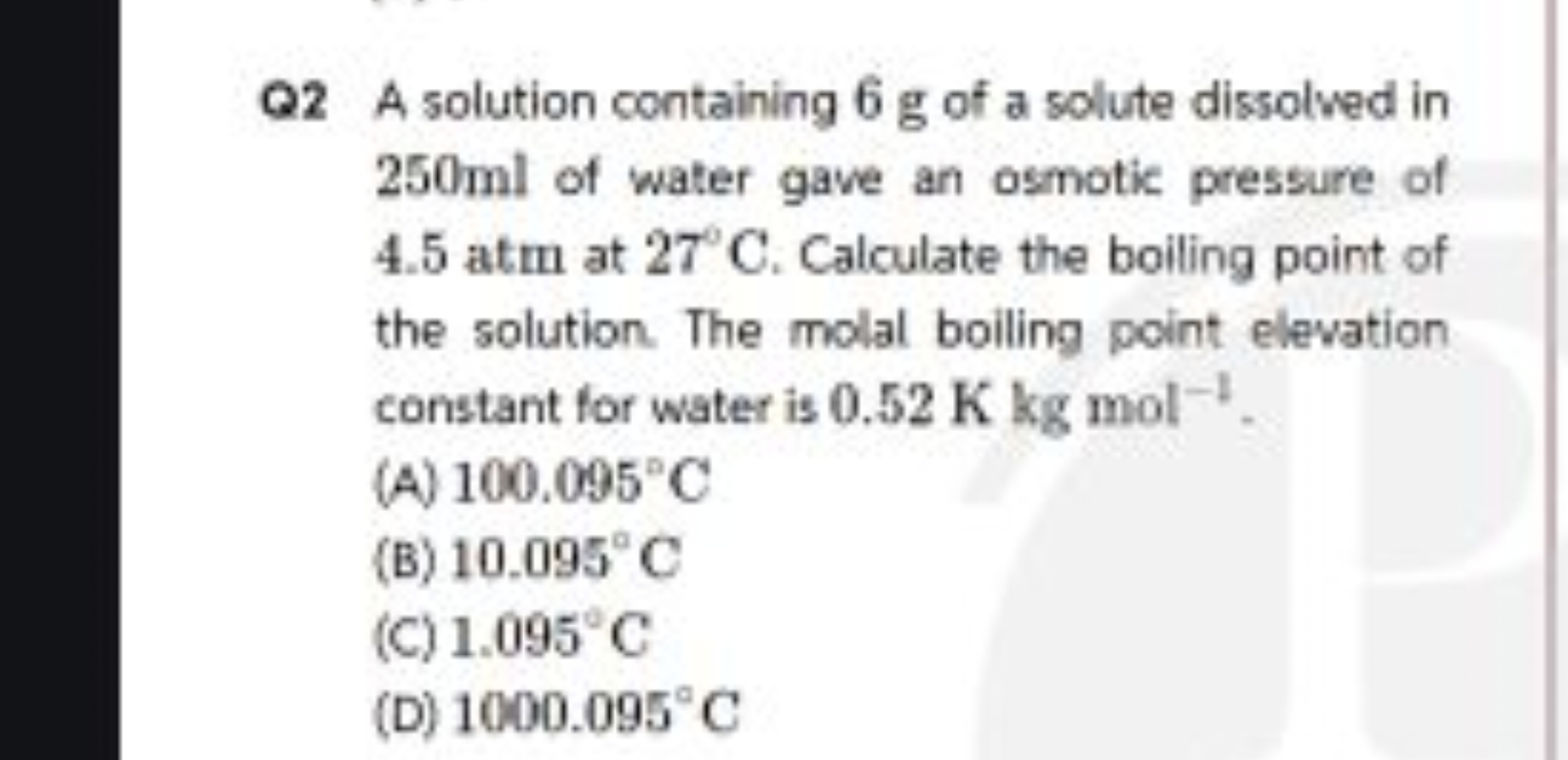 Q2 A solution containing 6 g of a solute dissolved in 250 ml of water 