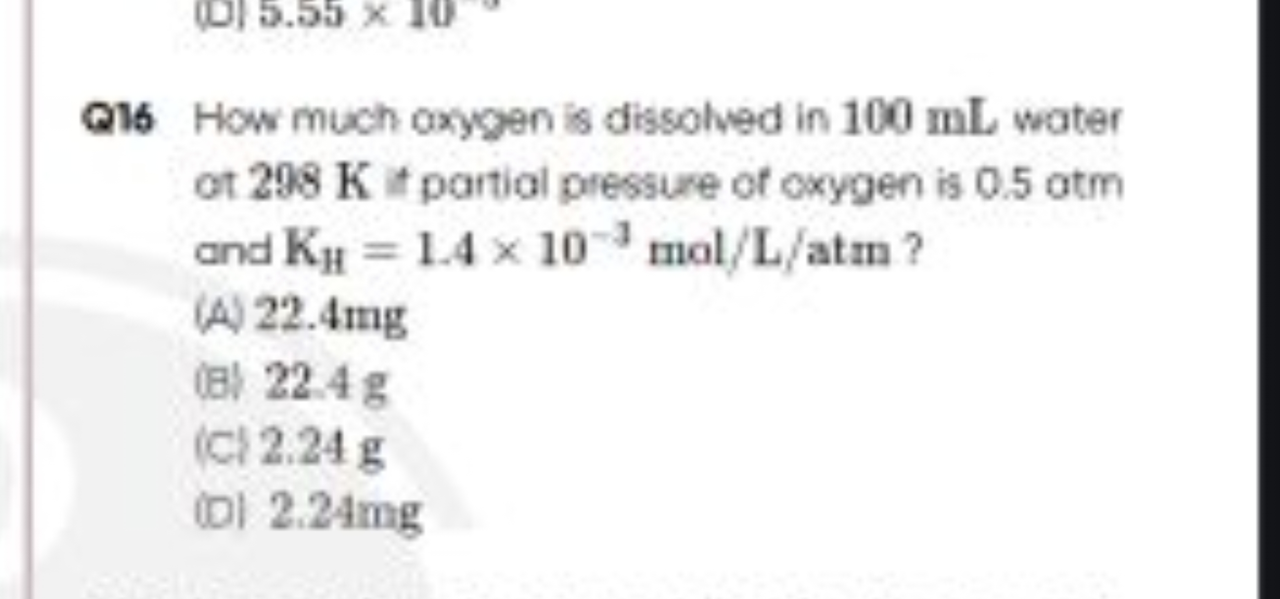 Q16 How much oxygen is dissolved in 100 mL water ot 298 K if partial p