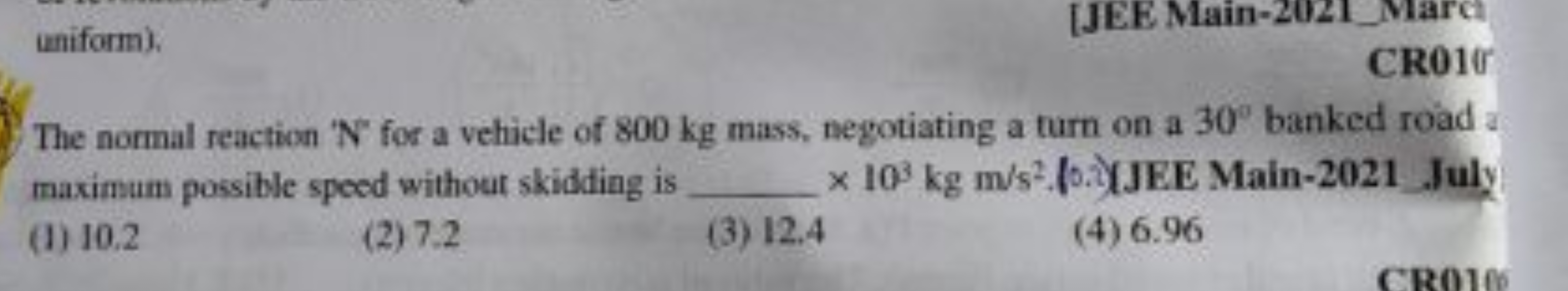 (uniform):
[JEE Main-2021_Marct
CR015
The normal reaction ' N ' for a 