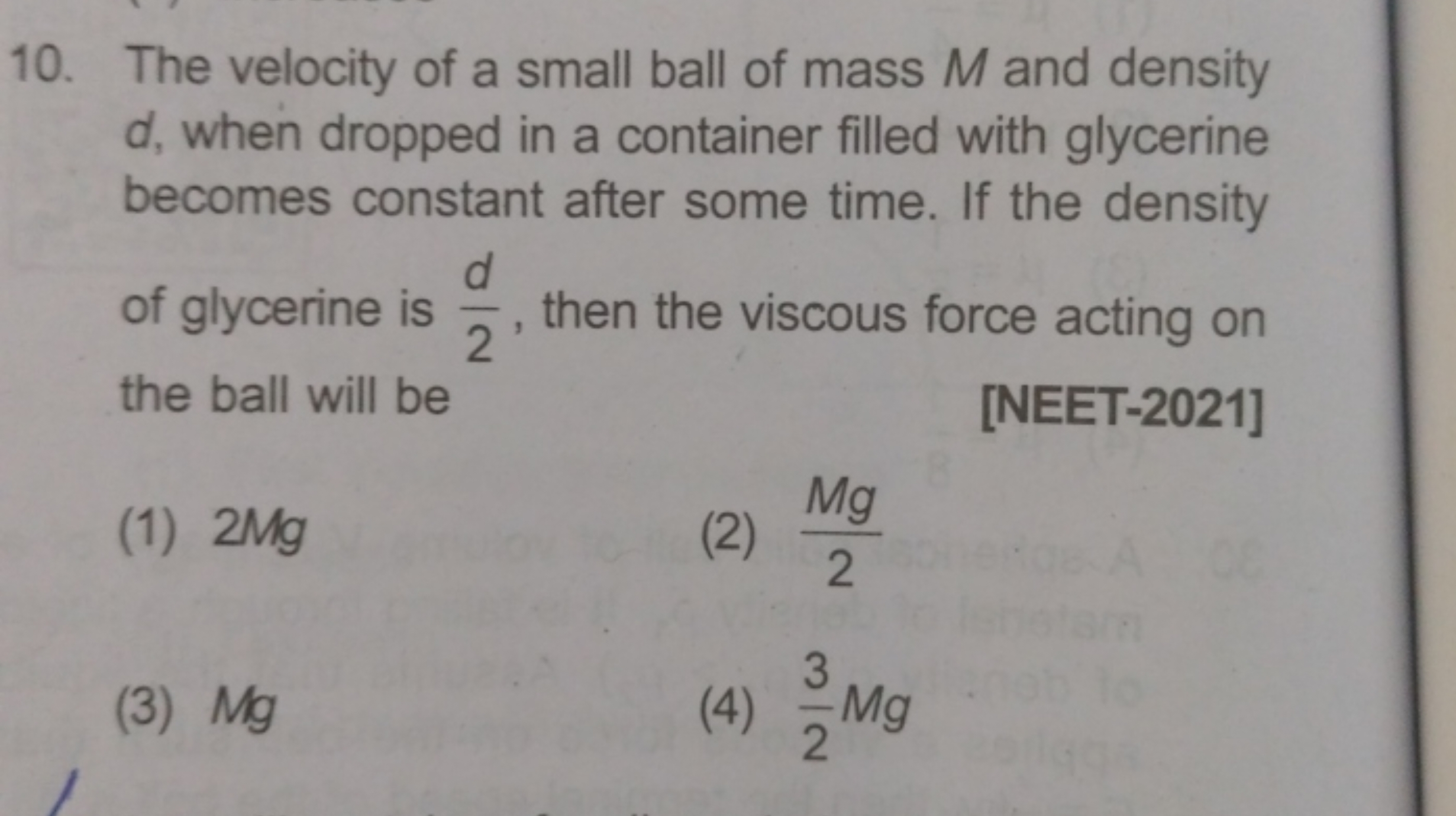 10. The velocity of a small ball of mass M and density d, when dropped