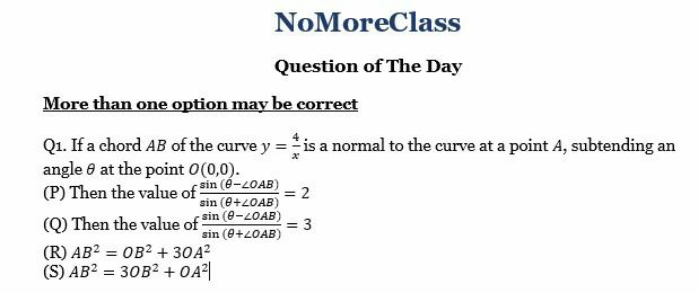 NoMoreClass
Question of The Day
More than one option may be correct
Q1