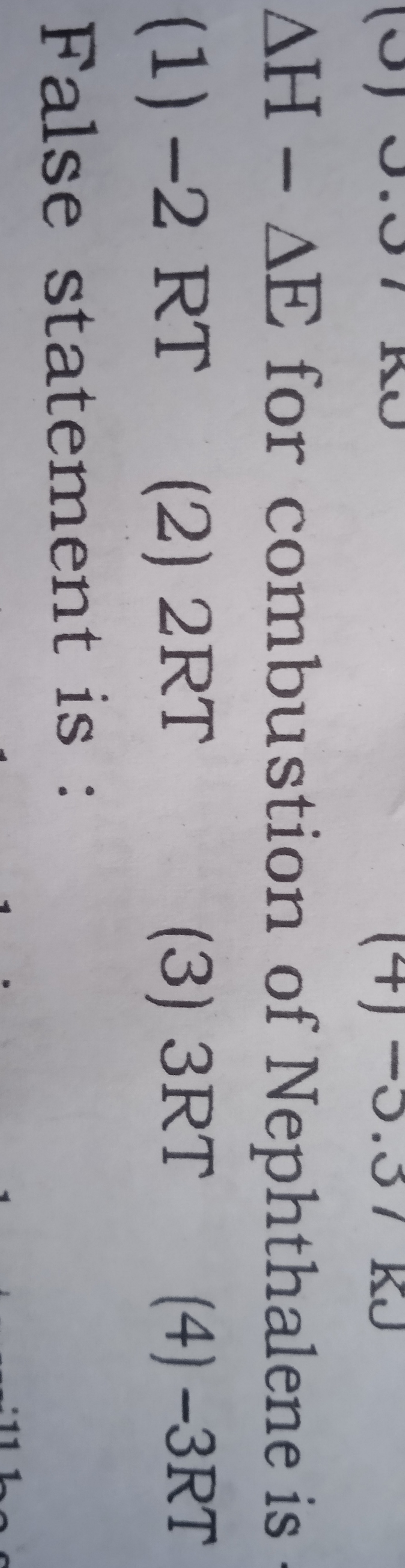 ΔH−ΔE for combustion of Nephthalene is
(1) - 2 RT
(2) 2 RT
(3) 3 RT
(4