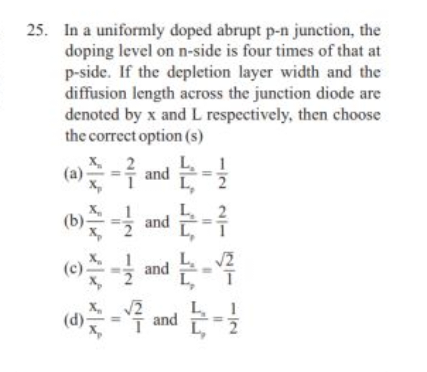 25. In a uniformly doped abrupt p-n junction, the doping level on n -s