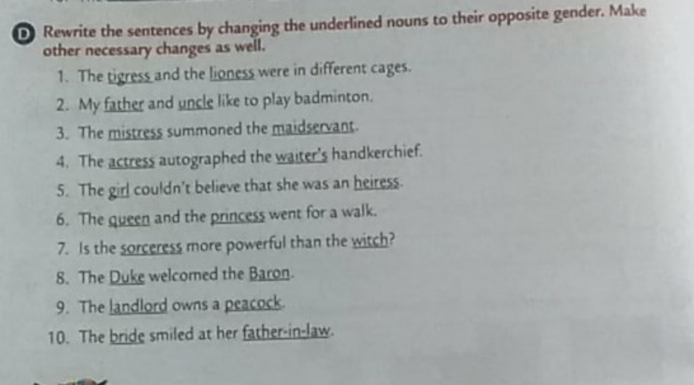 D Rewrite the sentences by changing the underlined nouns to their oppo