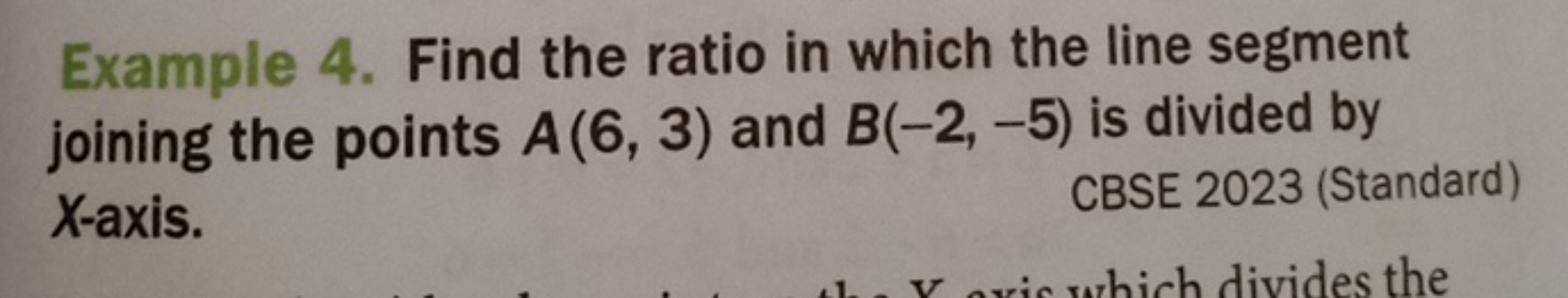 Example 4. Find the ratio in which the line segment joining the points