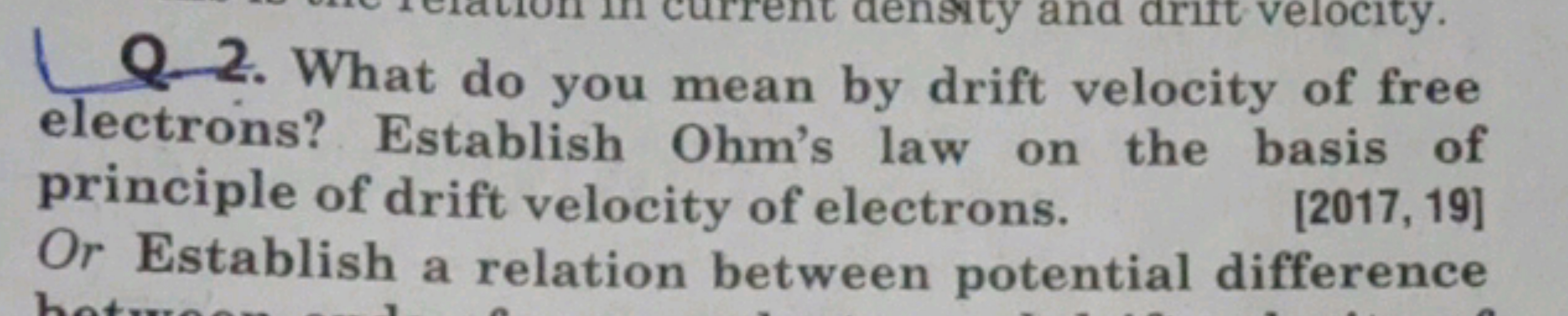 Q 2. What do you mean by drift velocity of free electrons? Establish O