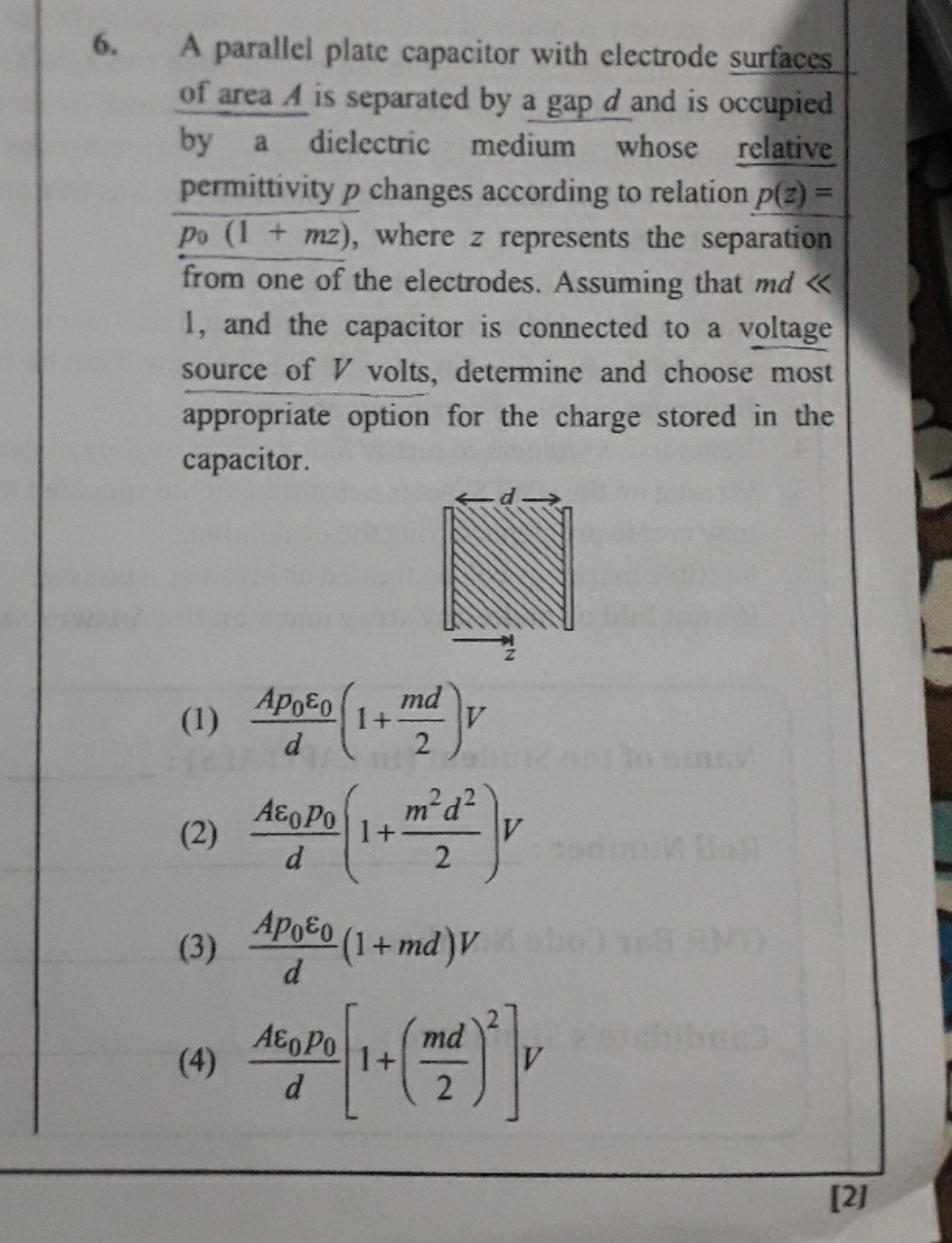 6. A parallel plate capacitor with electrode surfaces of area A is sep