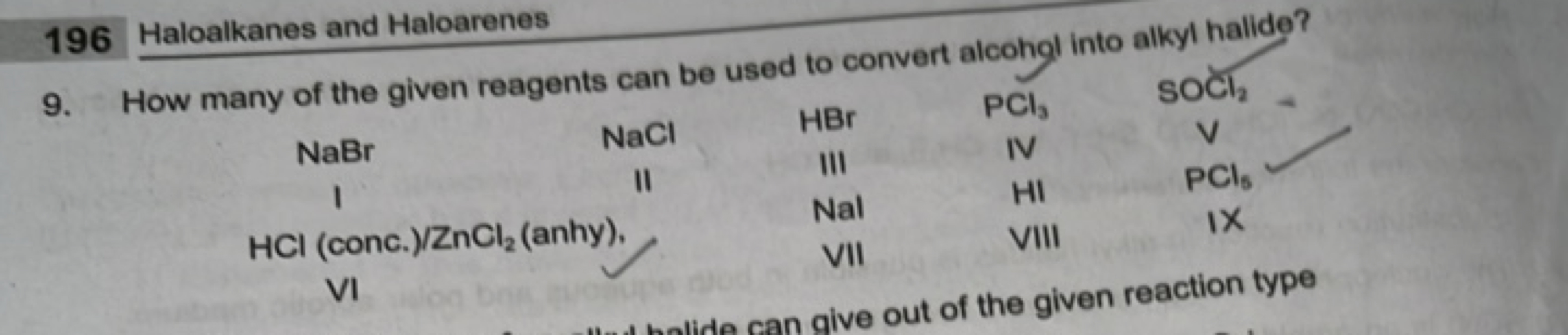 196 Haloalkanes and Haloarenes
9. How many of the given reagents can b