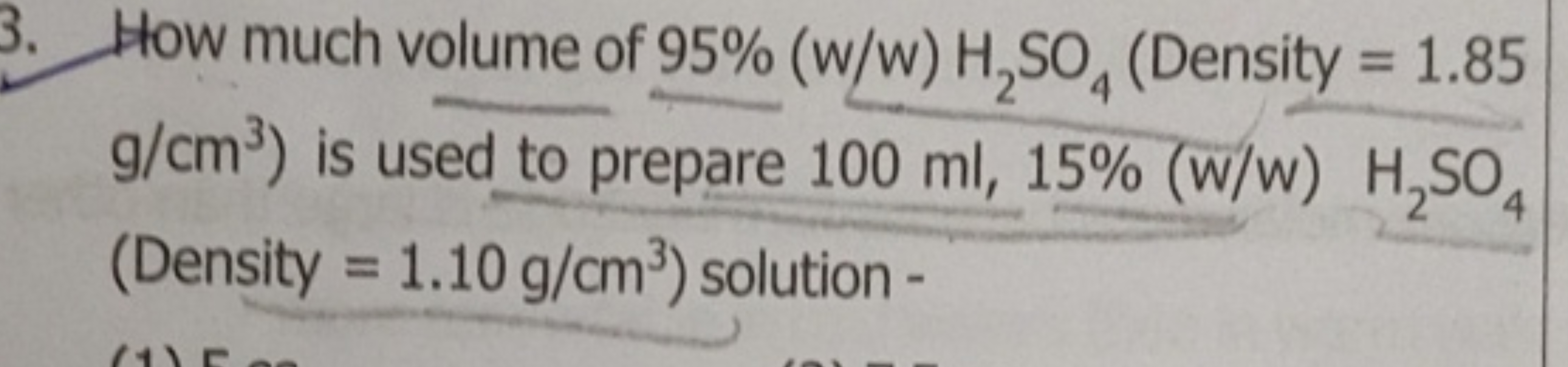 3. How much volume of 95%(w/w)H2​SO4​ (Density =1.85 g/cm3 ) is used t