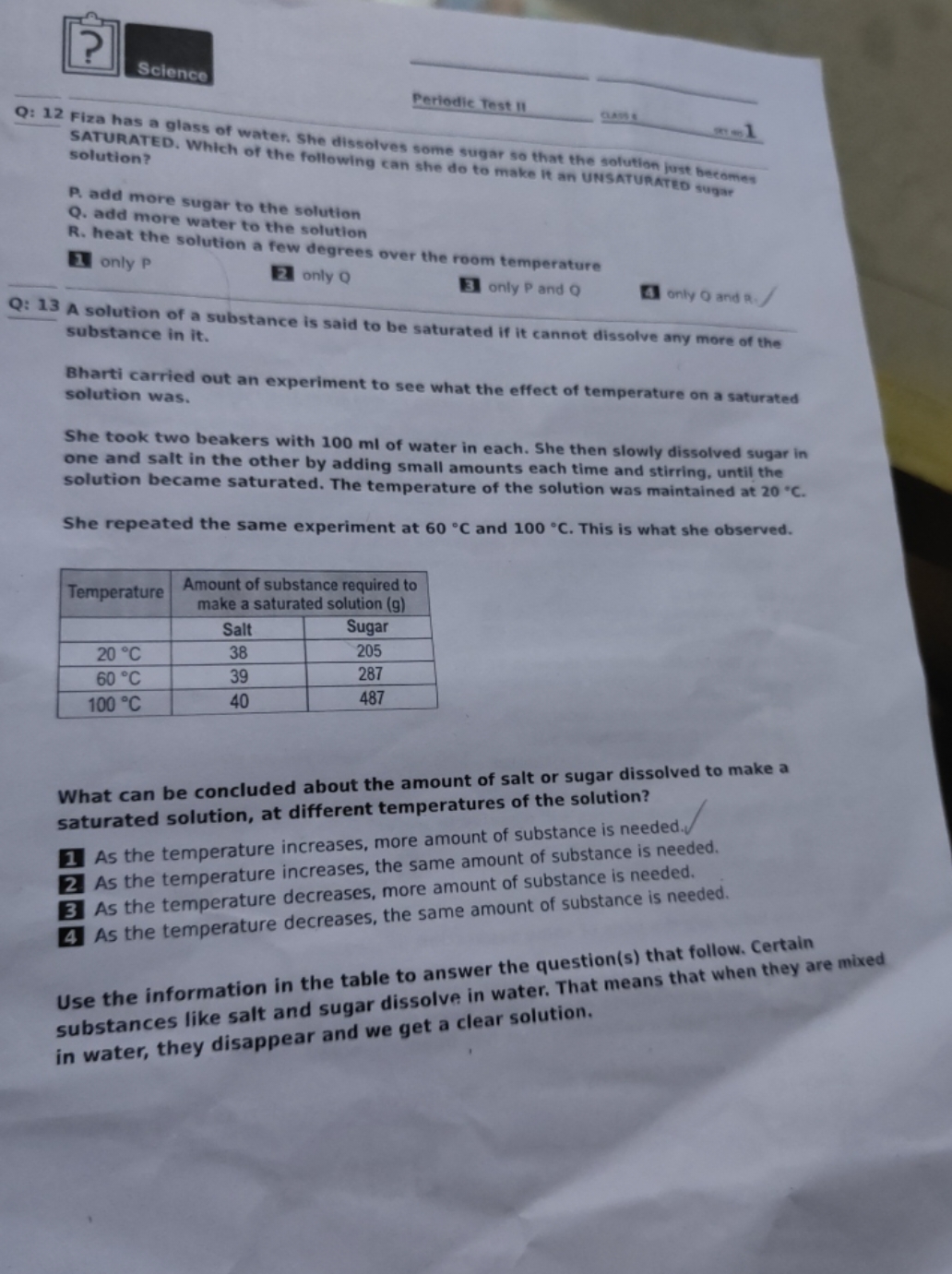 Science
Periodic Test II
Q: 12 Fiza has a glass of water. She dissolve