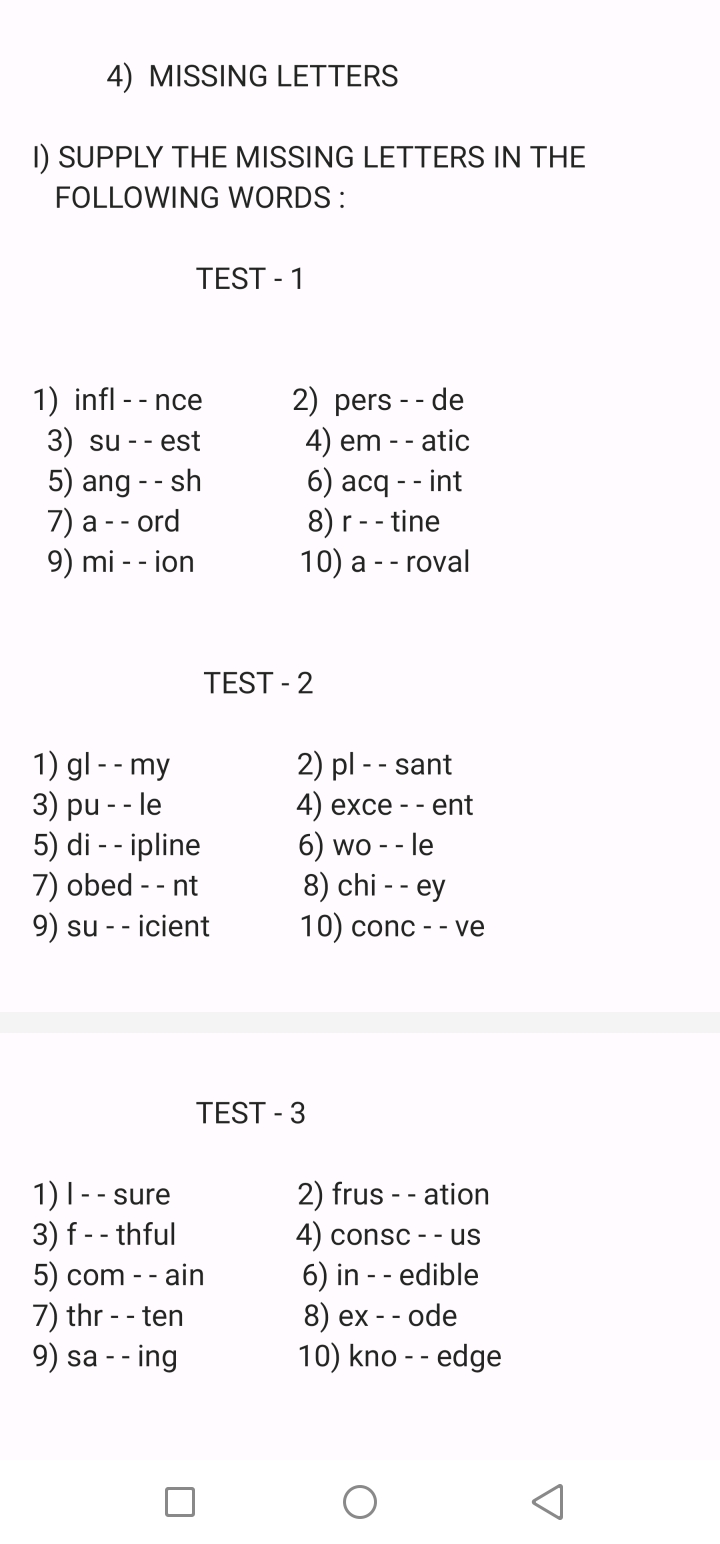 4) MISSING LETTERS
I) SUPPLY THE MISSING LETTERS IN THE FOLLOWING WORD