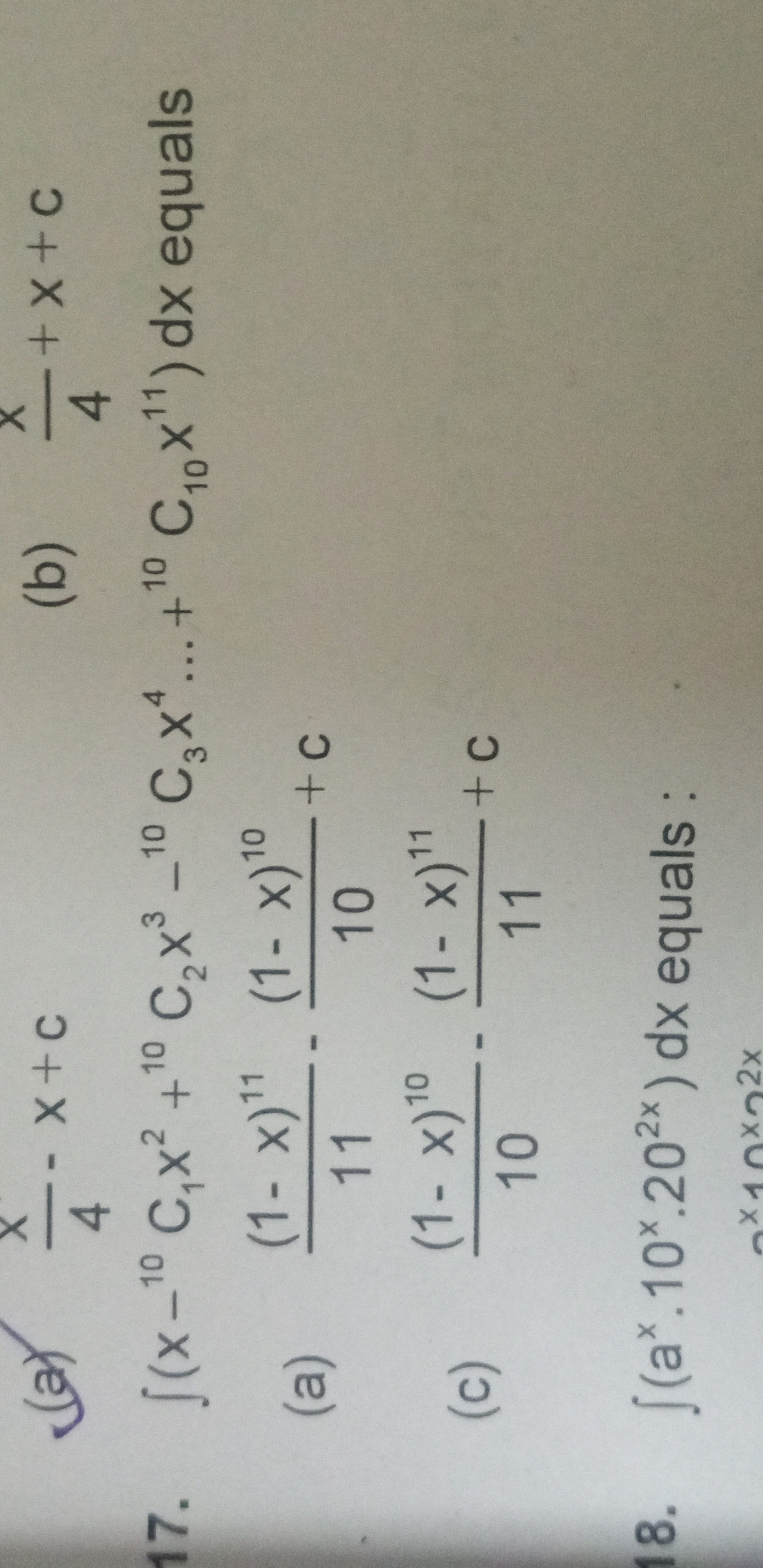 (a) 4x​−x+c
(b) 4x​+x+c
17. ∫(x−10C1​x2+10C2​x3−10C3​x4…+10C10​x11)dx 