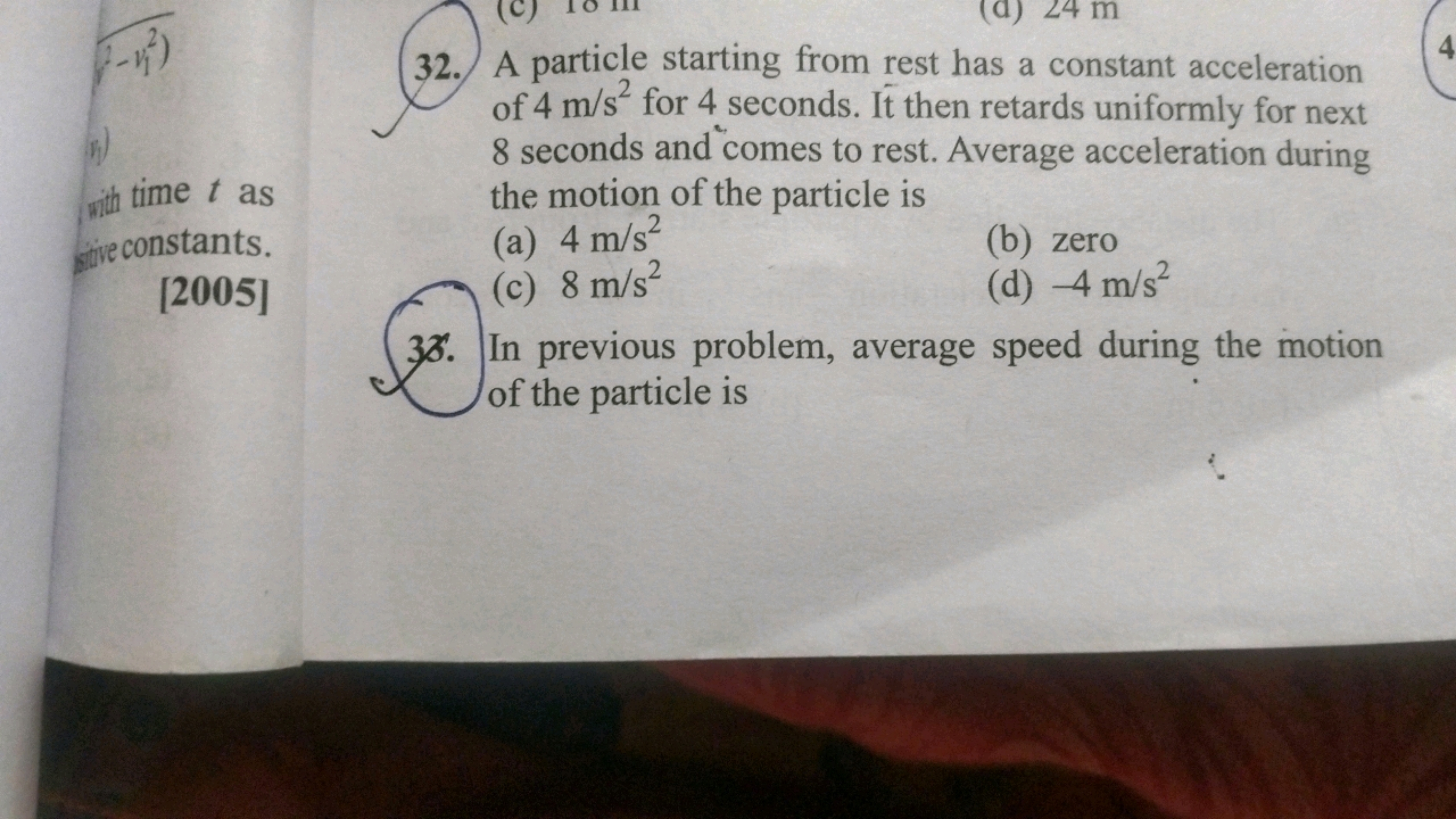 32. A particle starting from rest has a constant acceleration of 4 m/s