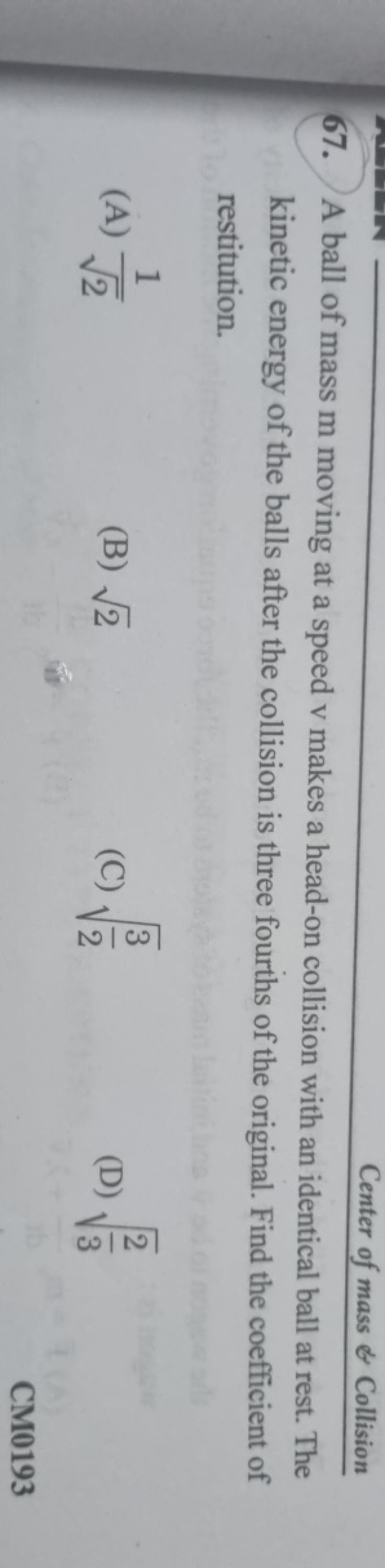 Center of mass & Collision
67. A ball of mass m moving at a speed v ma